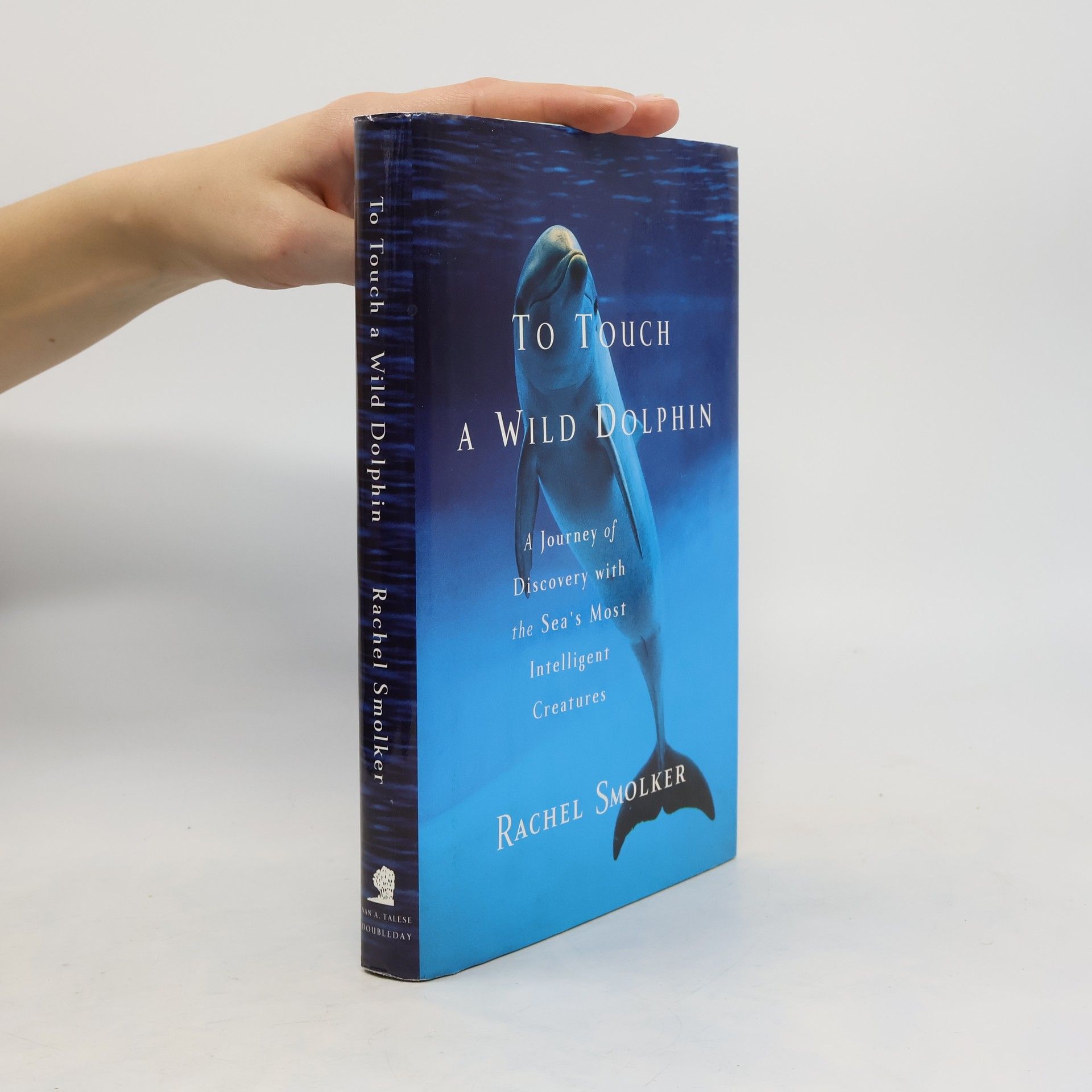 Rachel Smolker To Touch a Wild Dolphin