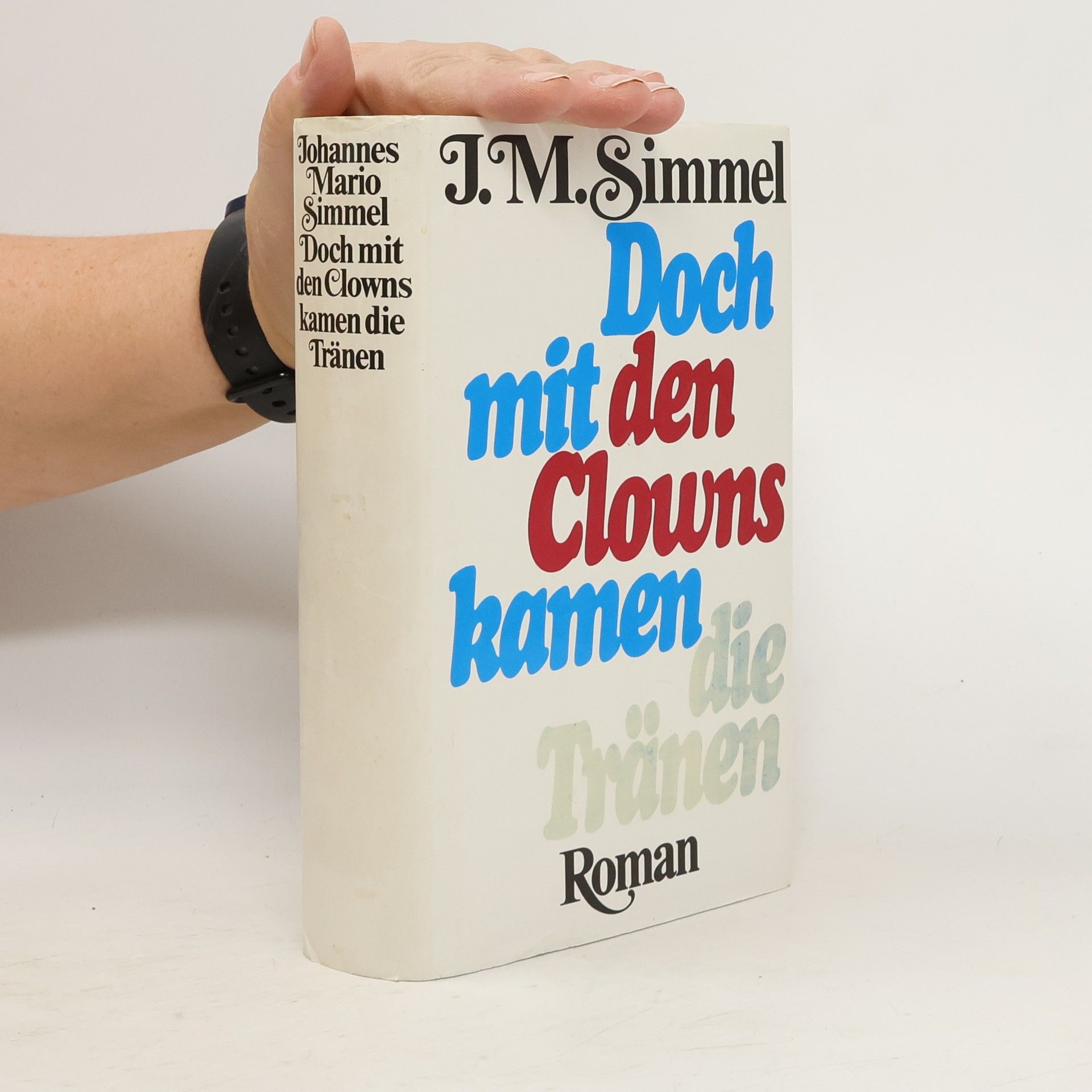 Johannes Mario Simmel Doch mit den Clowns kamen die Tränen