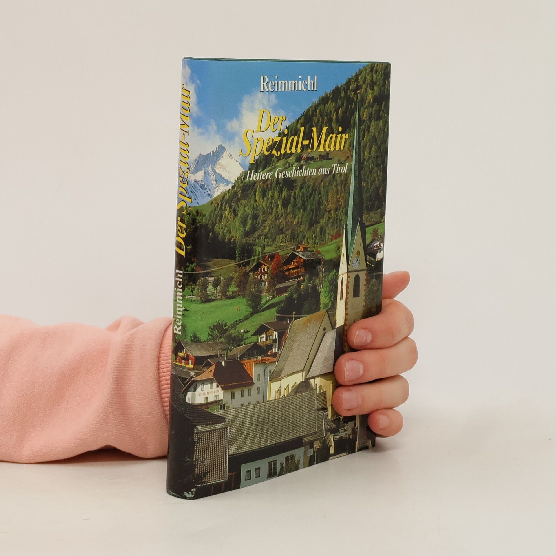 Reimmichl Der Spezial-Mair. Heitere Geschichten aus Tirol