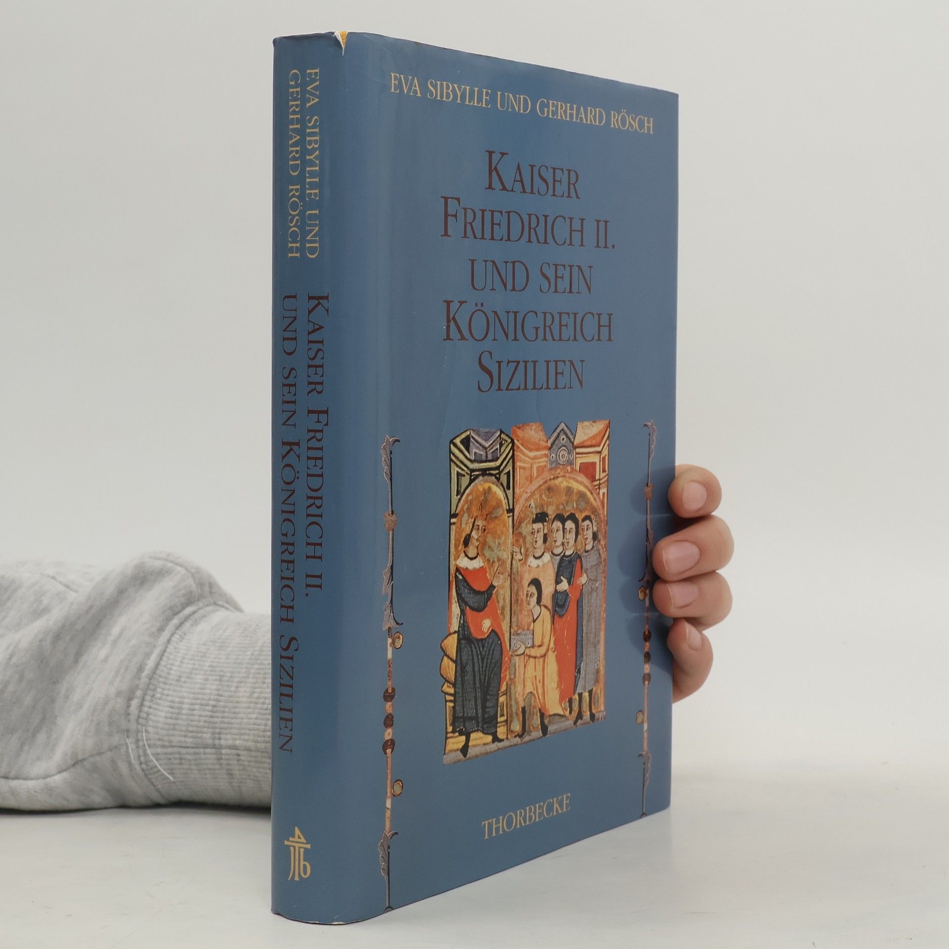 Eva Sibylle Rösch Kaiser Friedrich II. und sein Königreich Sizilien