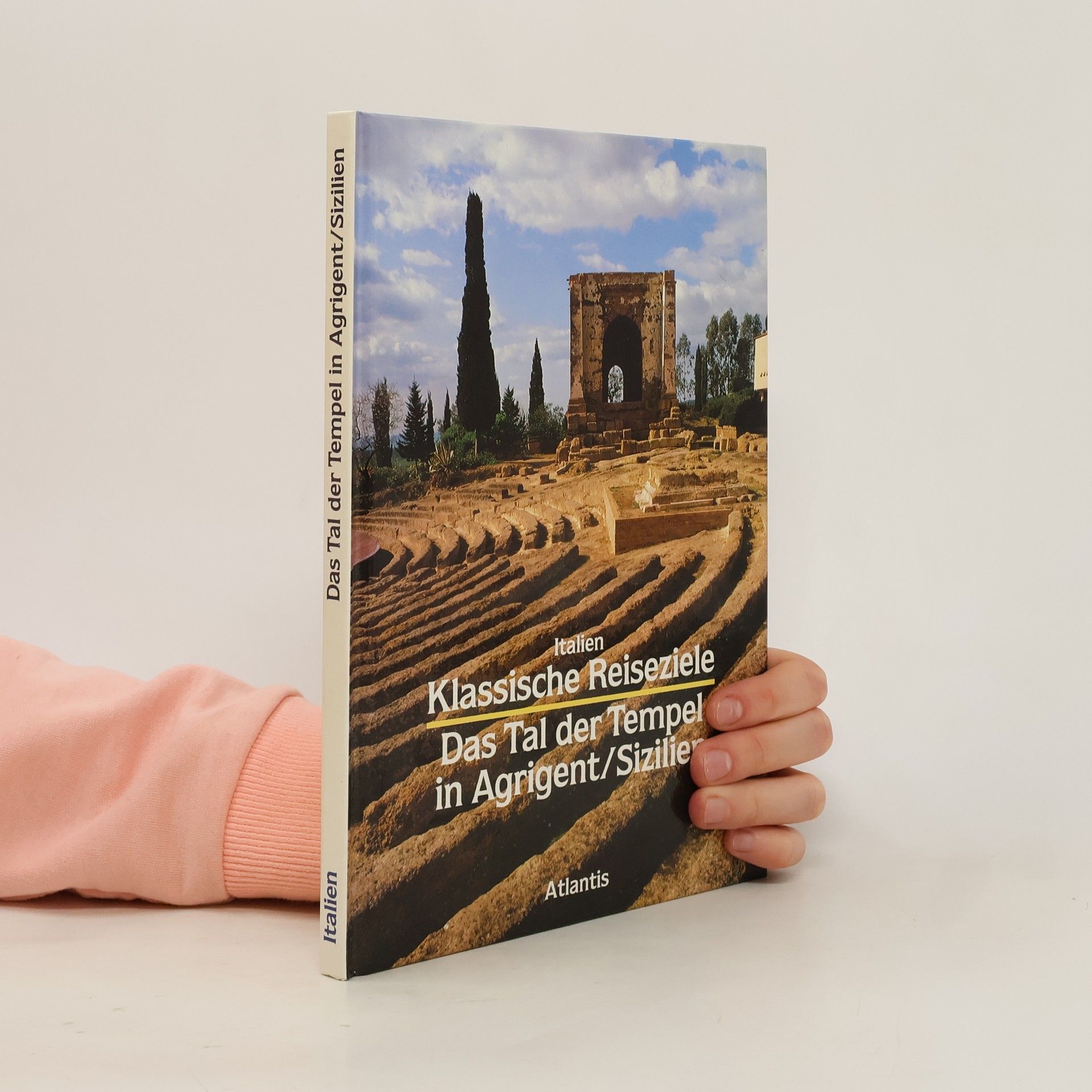 Ernesto De Miro Italien Klassische Reiseziele. Das Tal der Tempel in Agrigent/Sizilien