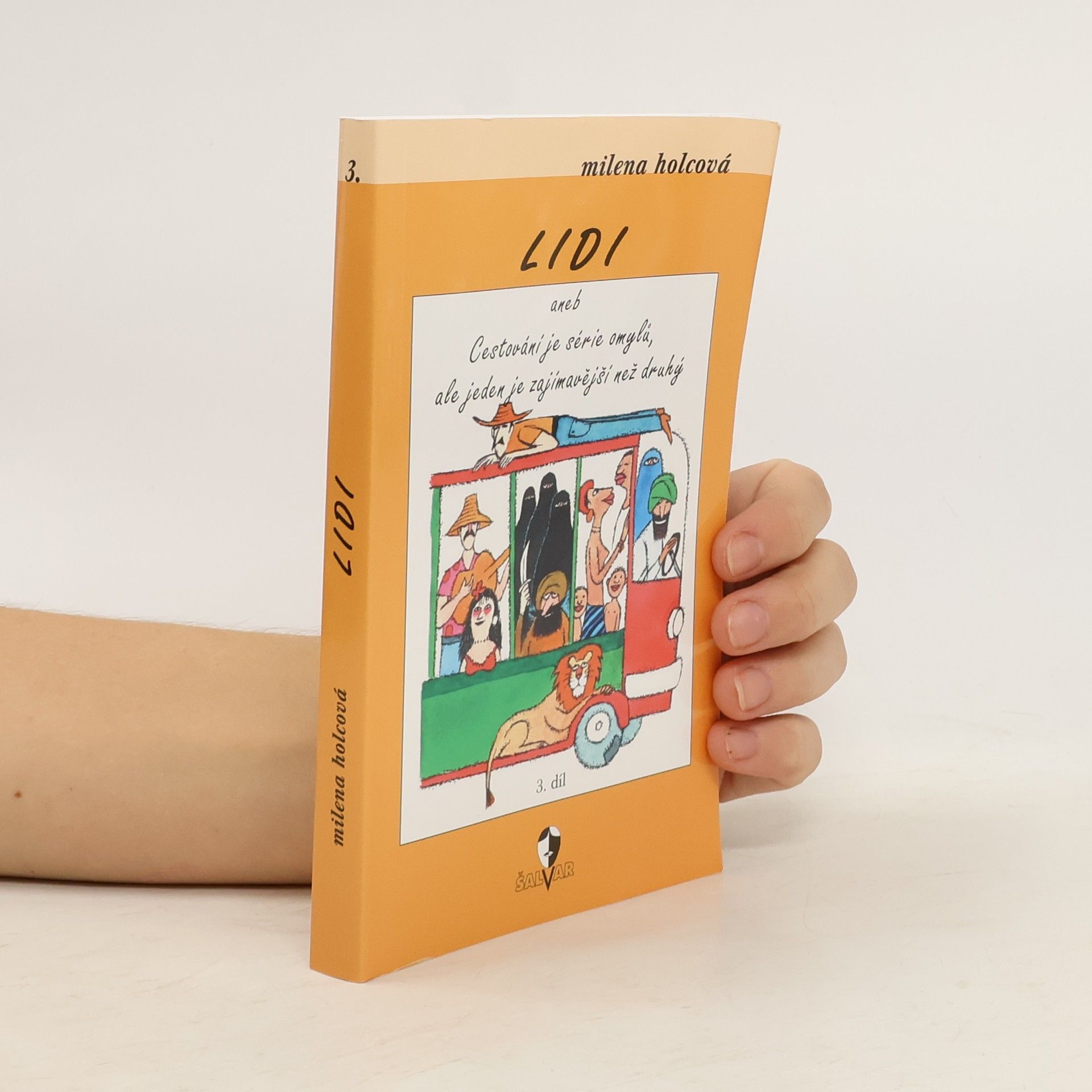 Holcová Milena Lidi. 3. díl. Cestování je série omylů, ale jeden je zajímavější než druhý