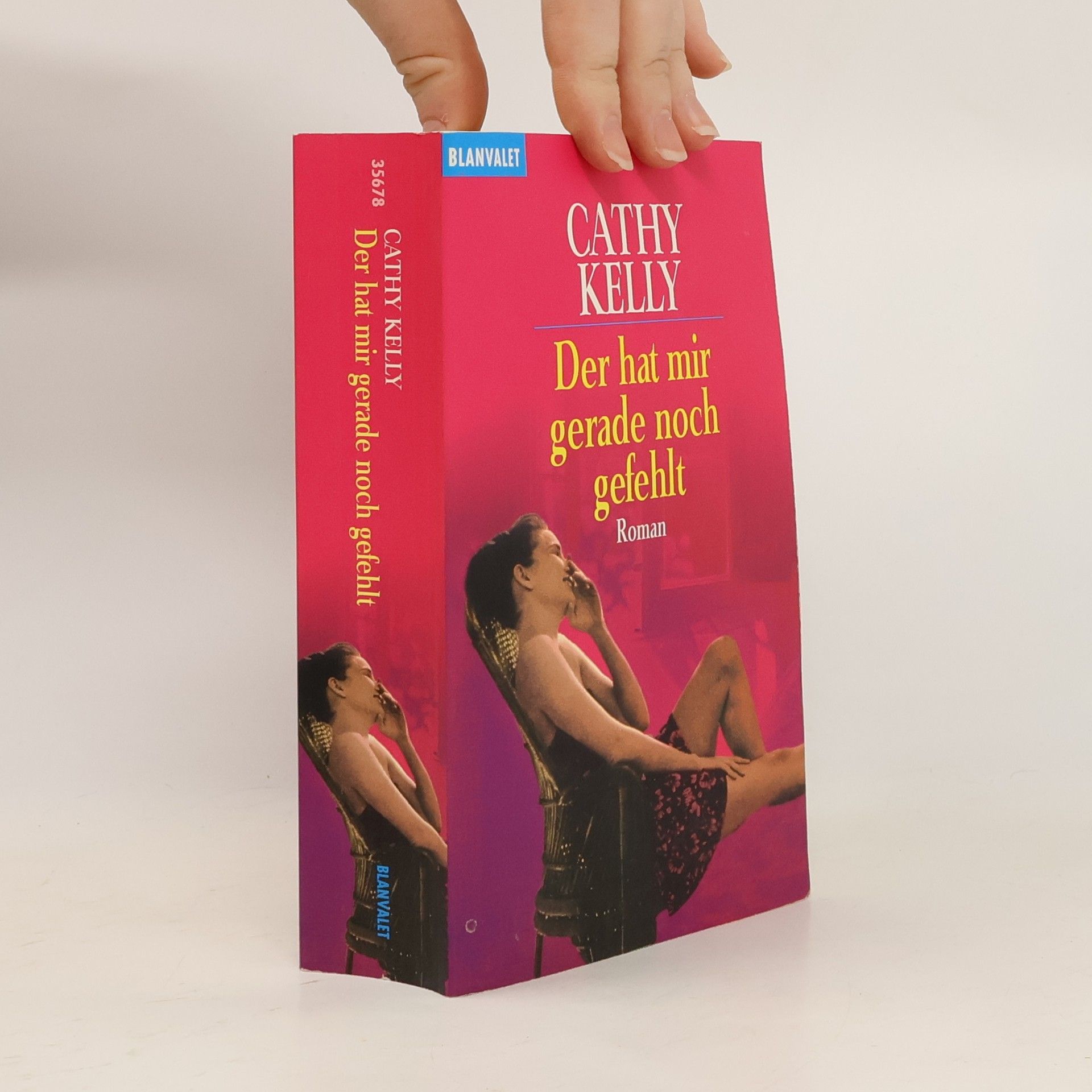 Cathy Kelly Der hat mir gerade noch gefehlt