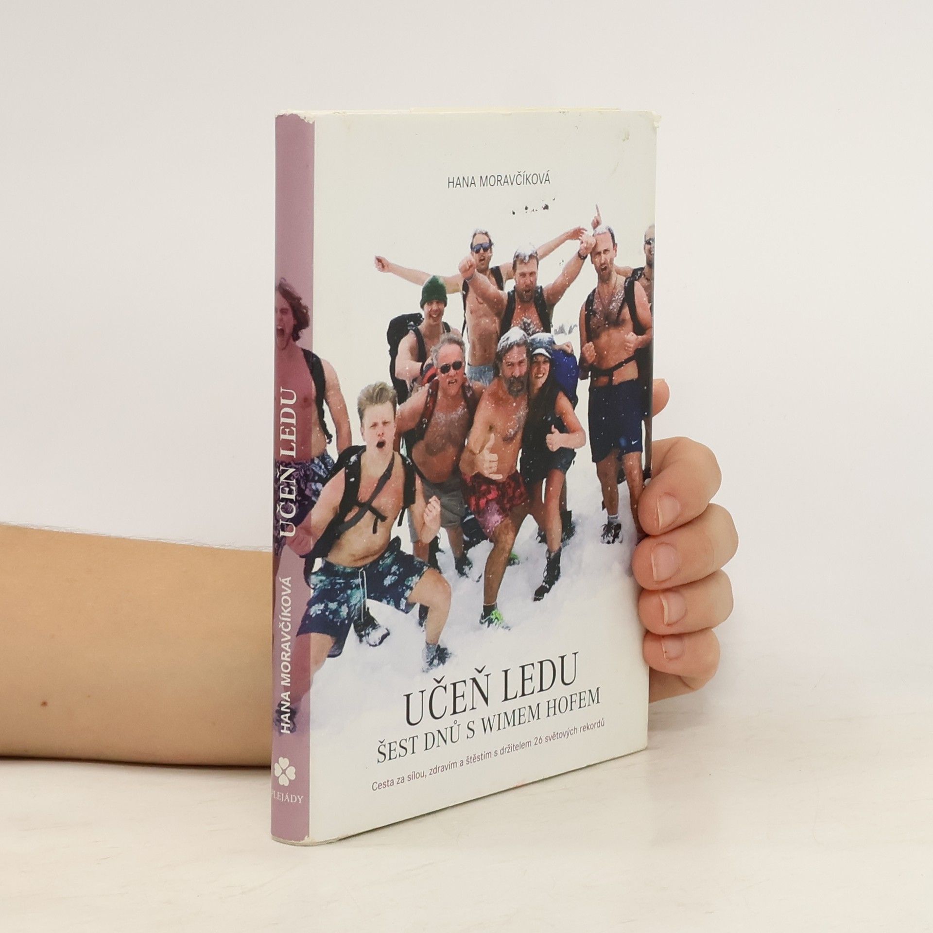 Moravčíková Hana Učeň ledu: Šest dní s Wimem Hofem