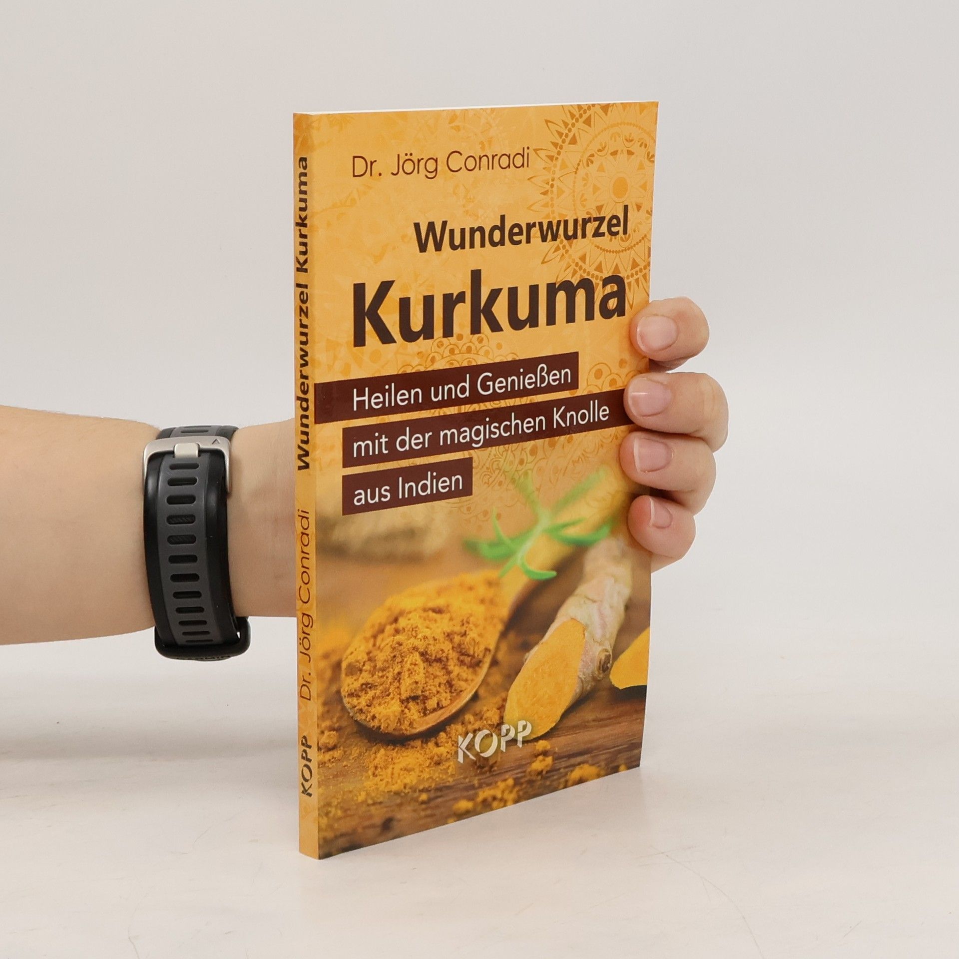 Jörg Conradi Wunderwurzel Kurkuma