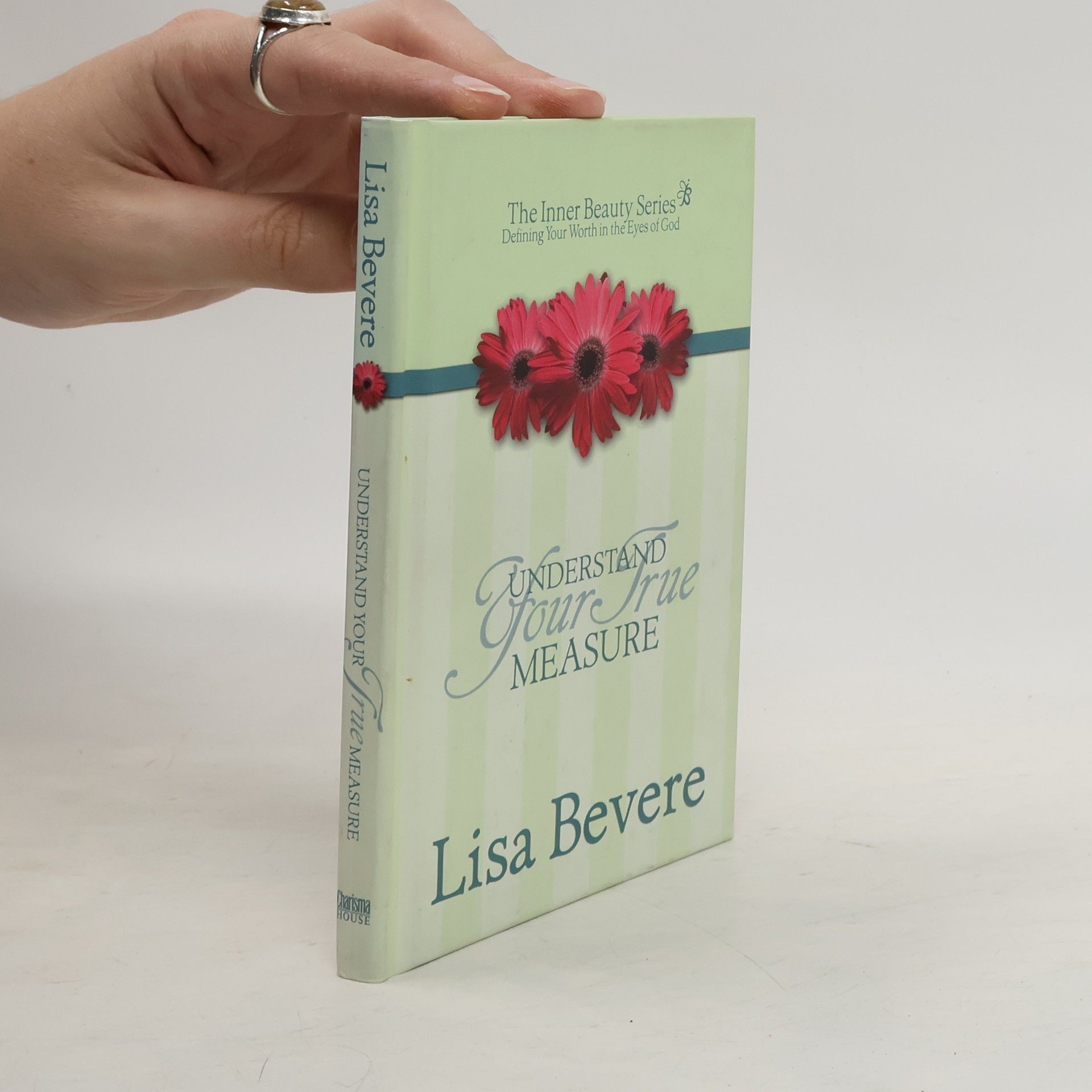 Lisa Bevere The Inner Beauty Series - 1: Understanding Your True Measure