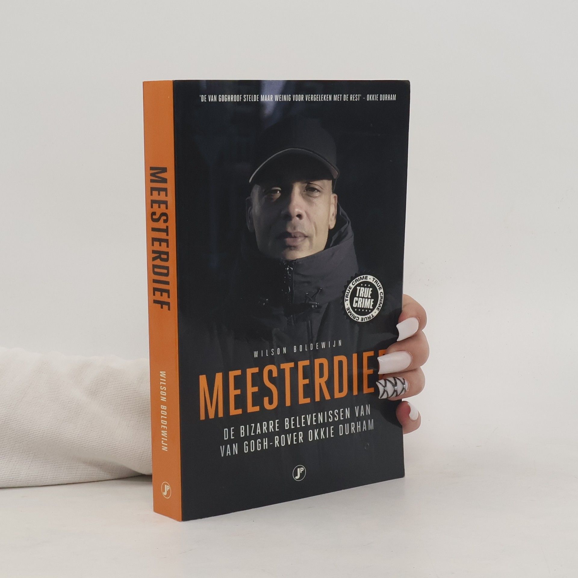 Wilson Boldewijn Meesterdief. De bizarre belevenissen van Van Gogh-rover Okkie Durham