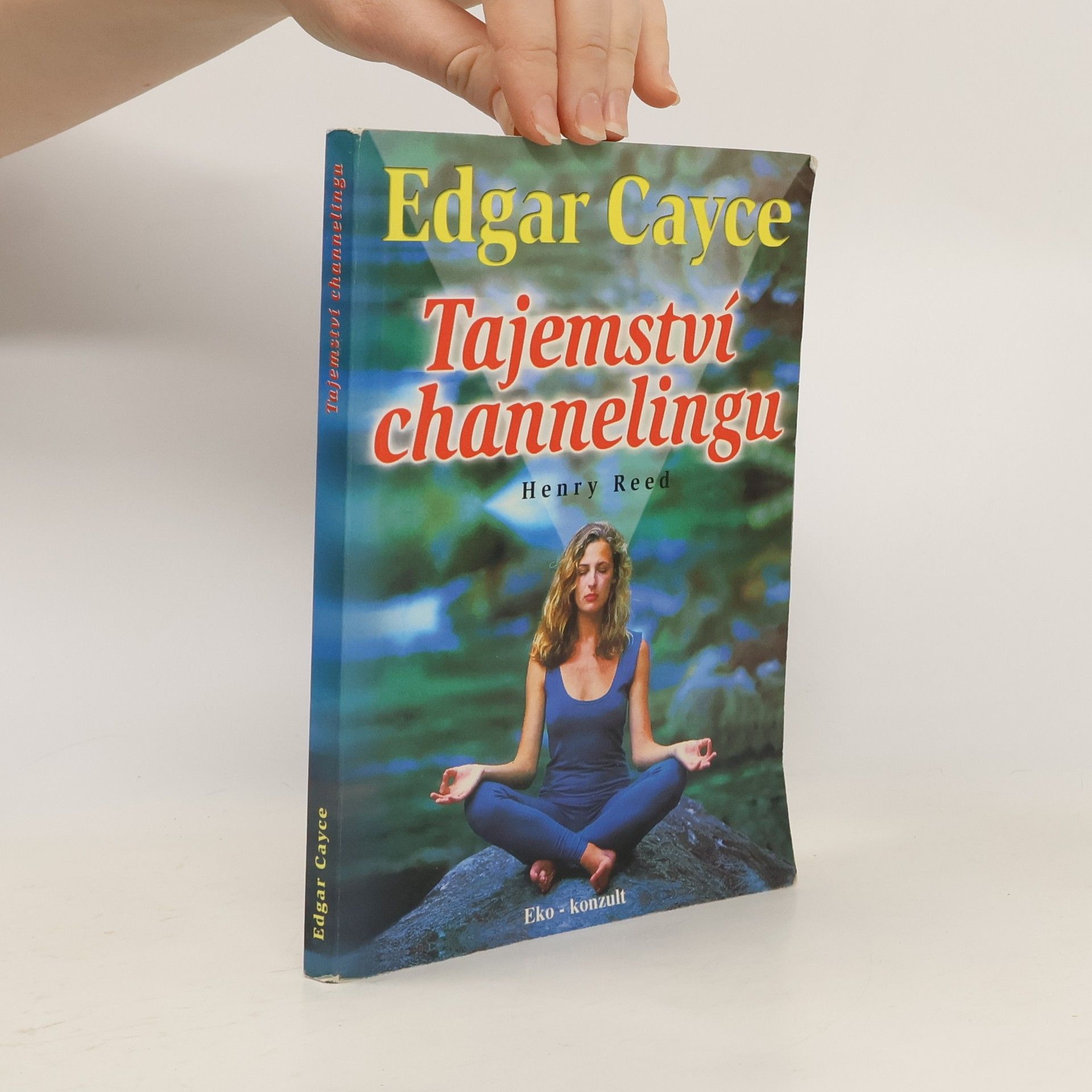 Henry Reed Edgar Cayce: Tajemství channelingu