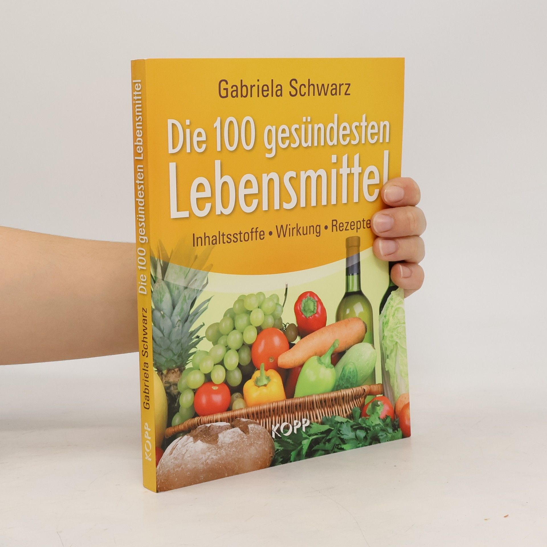 Gabriela Schwarz Die 100 gesündesten Lebensmittel