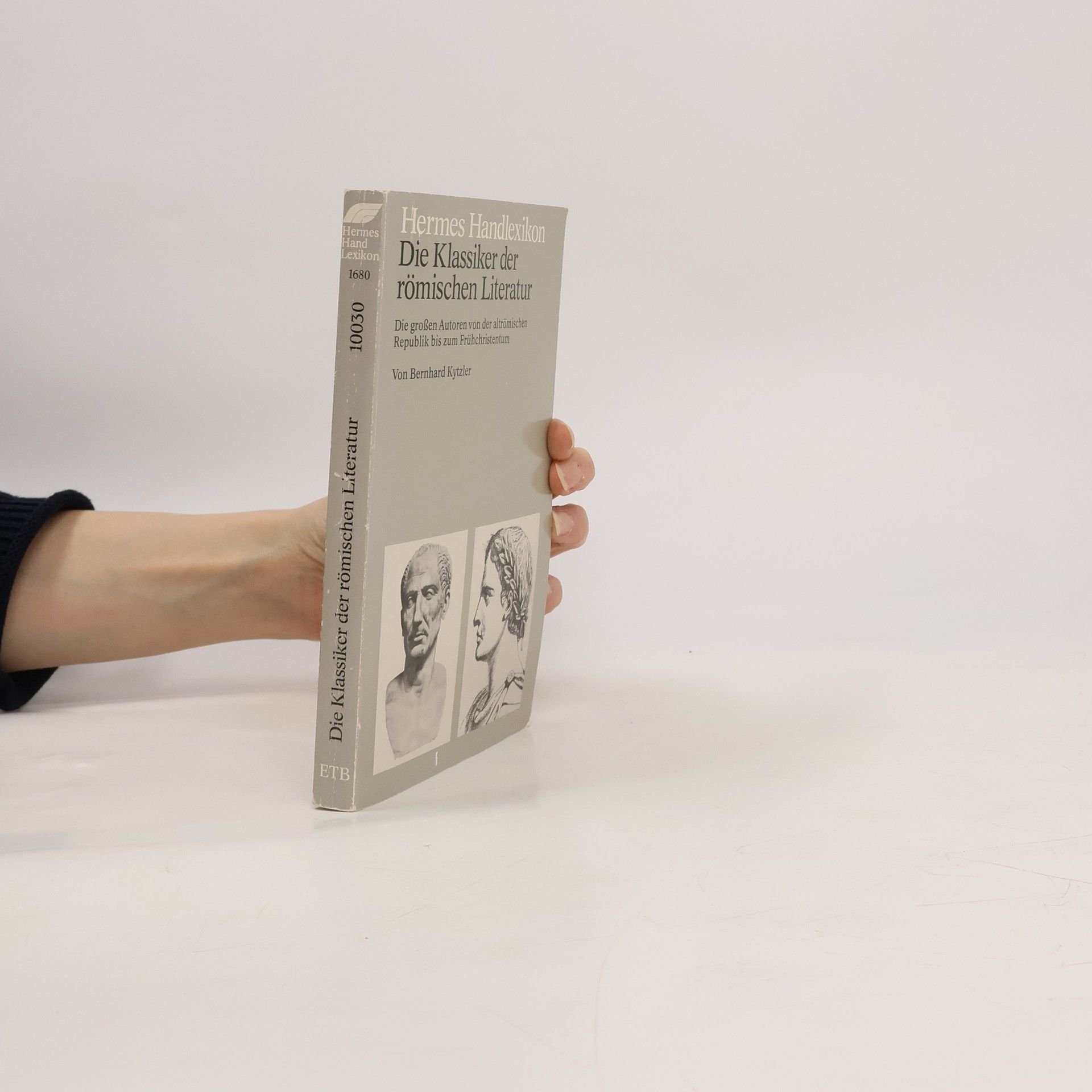 Bernhard Kytzler Die Klassiker der römischen Literatur