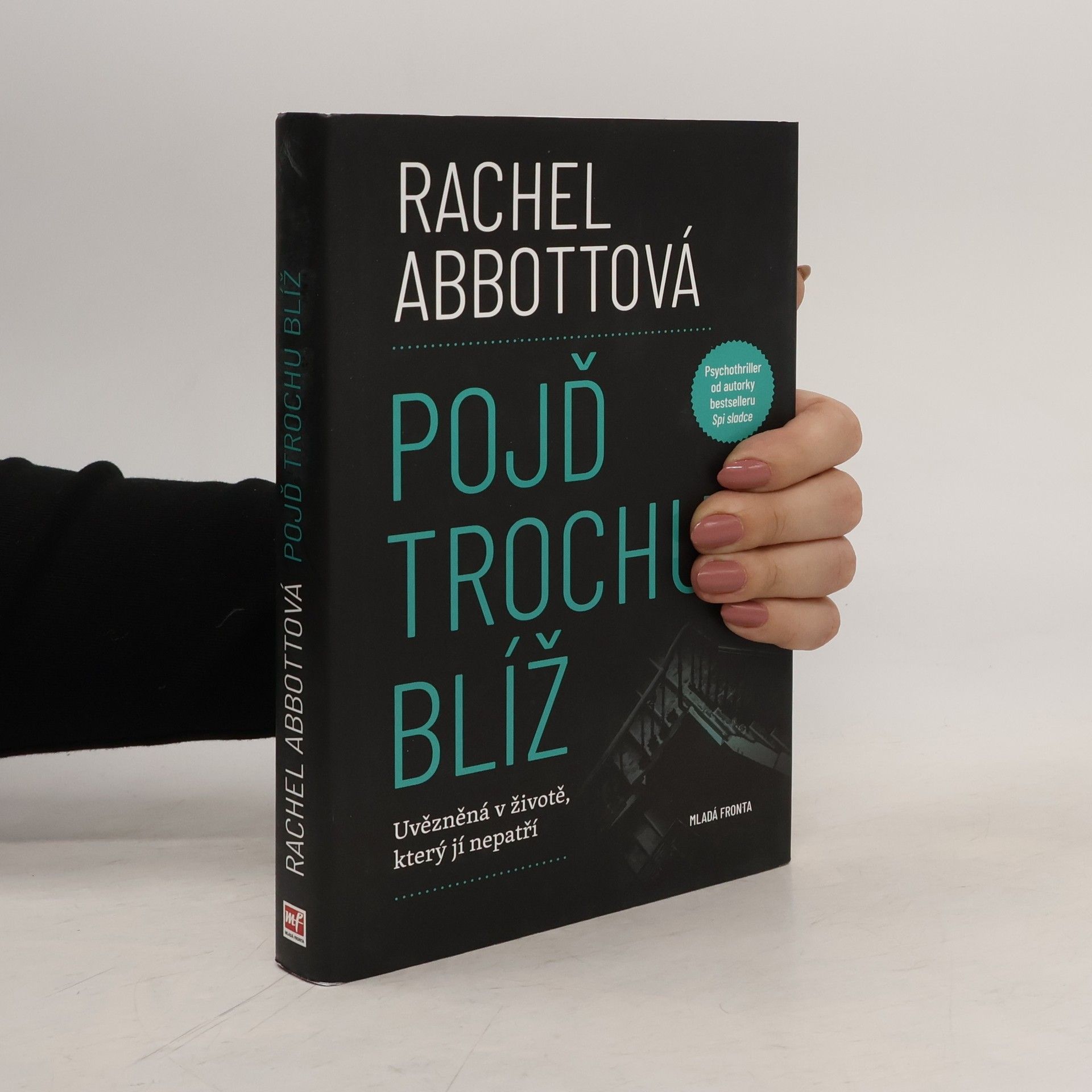 Rachel Abbott Pojď trochu blíž