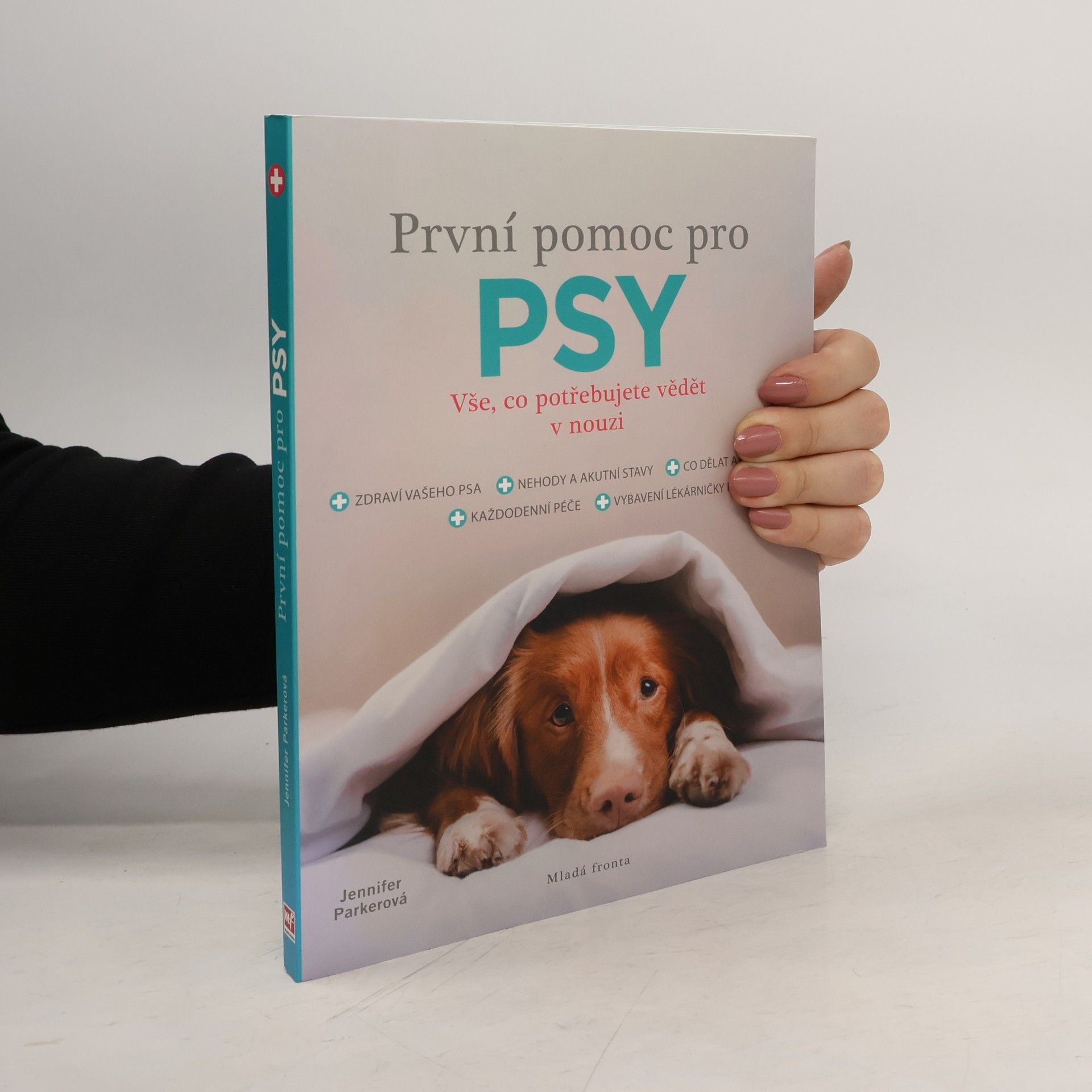 Jennifer Parker První pomoc pro psy: Vše, co potřebujete vědět v nouzi