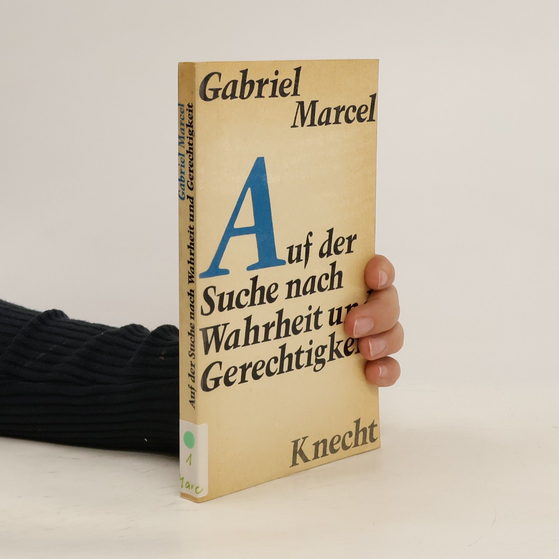 Gabriel Marcel Auf der Suche nach Wahrheit und Gerechtigkeit