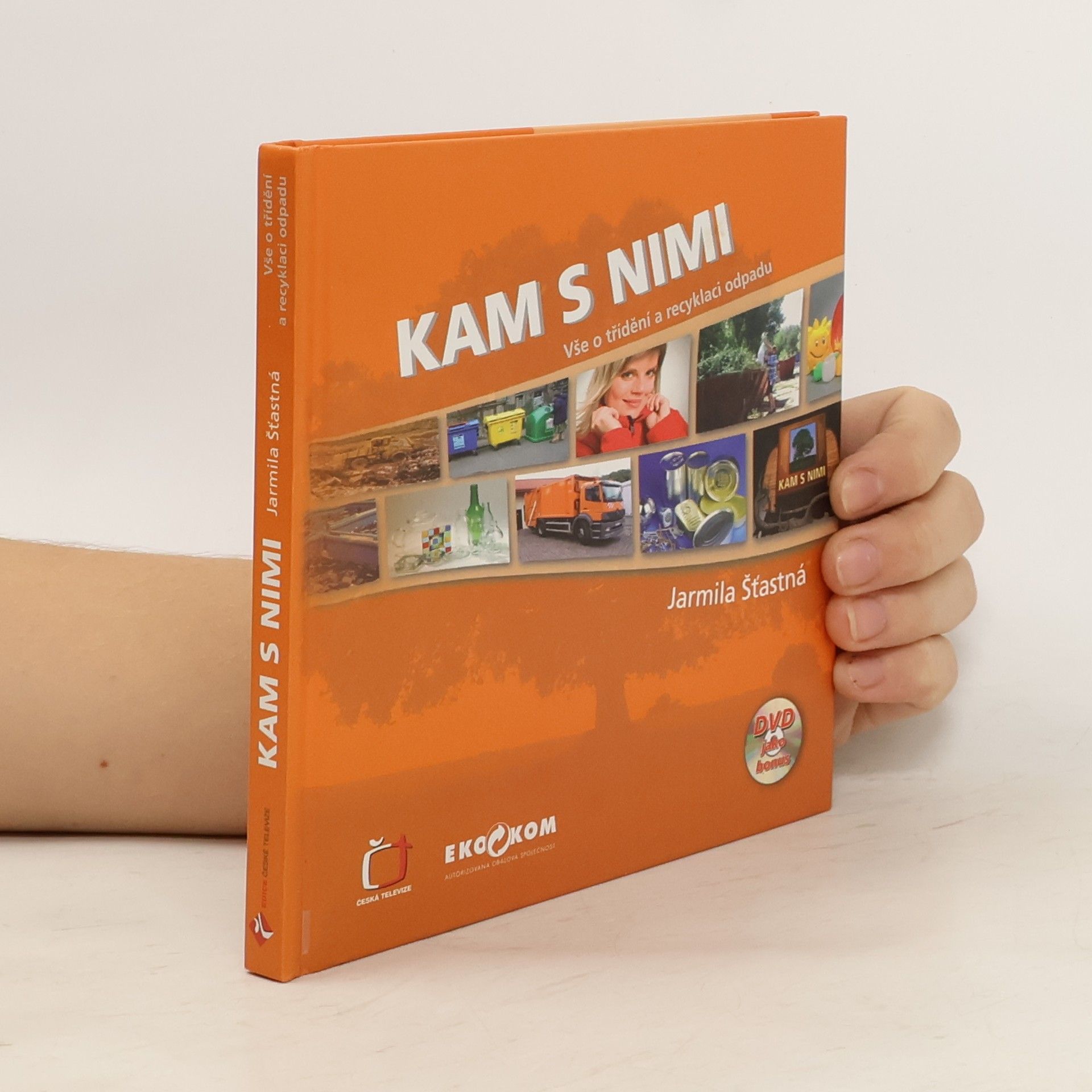 Jarmila Šťastná Kam s nimi. Jak správně třídit odpady a všechno, co s tím souvisí