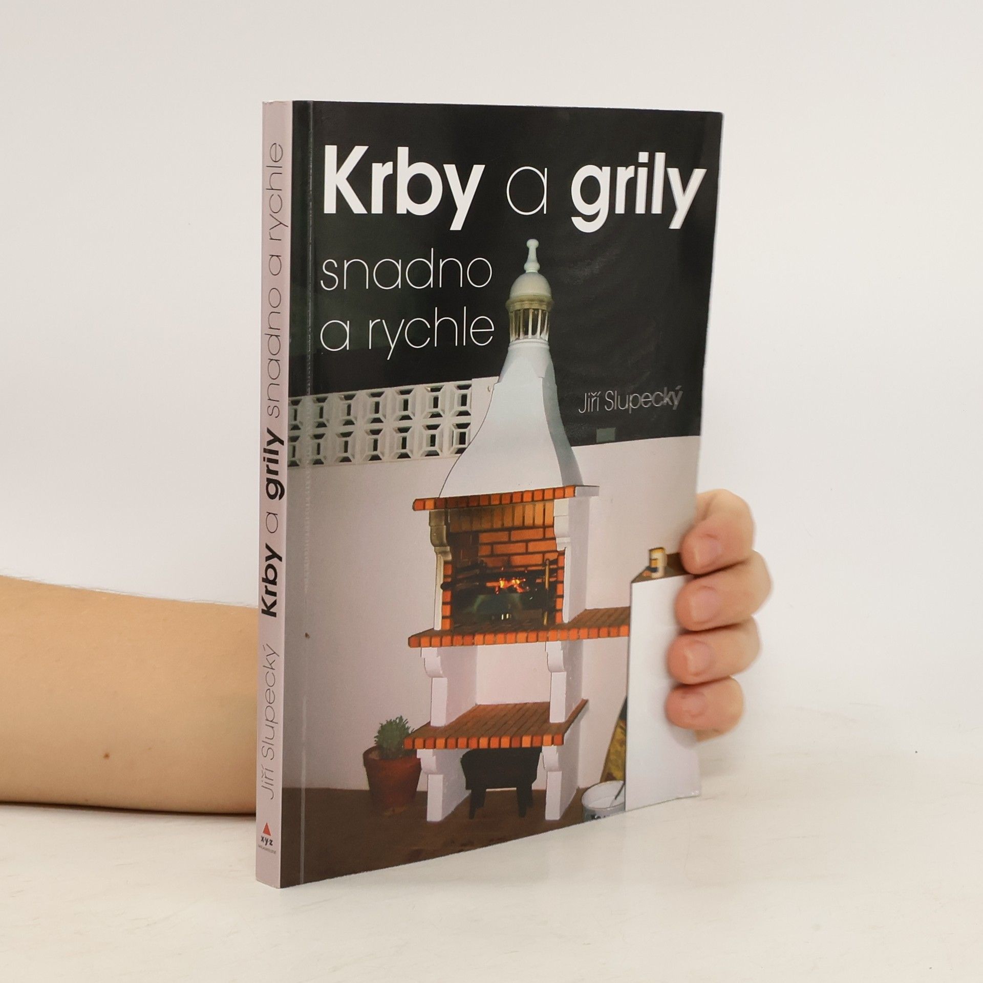 Jiří Slupecký Krby a grily snadno a rychle