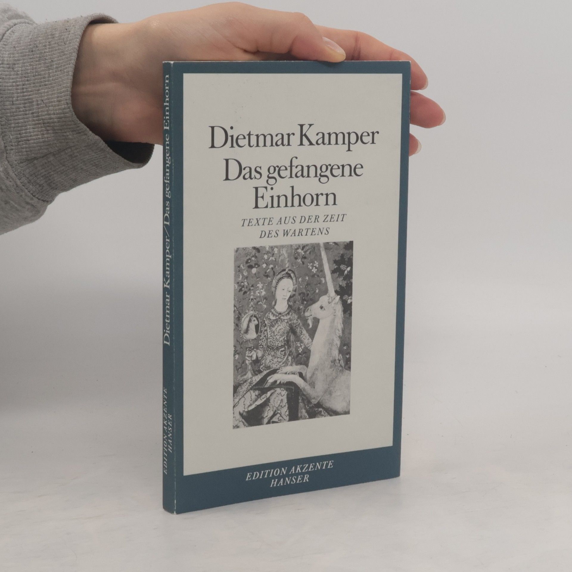 Dietmar Kamper Das gefangene Einhorn