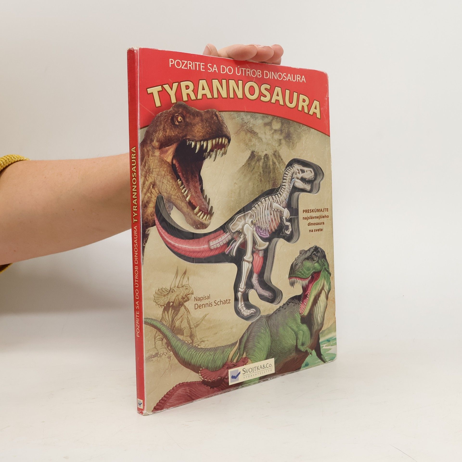 Dennis Schatz Pozrite sa do útrob dinosaura Tyrannosaura