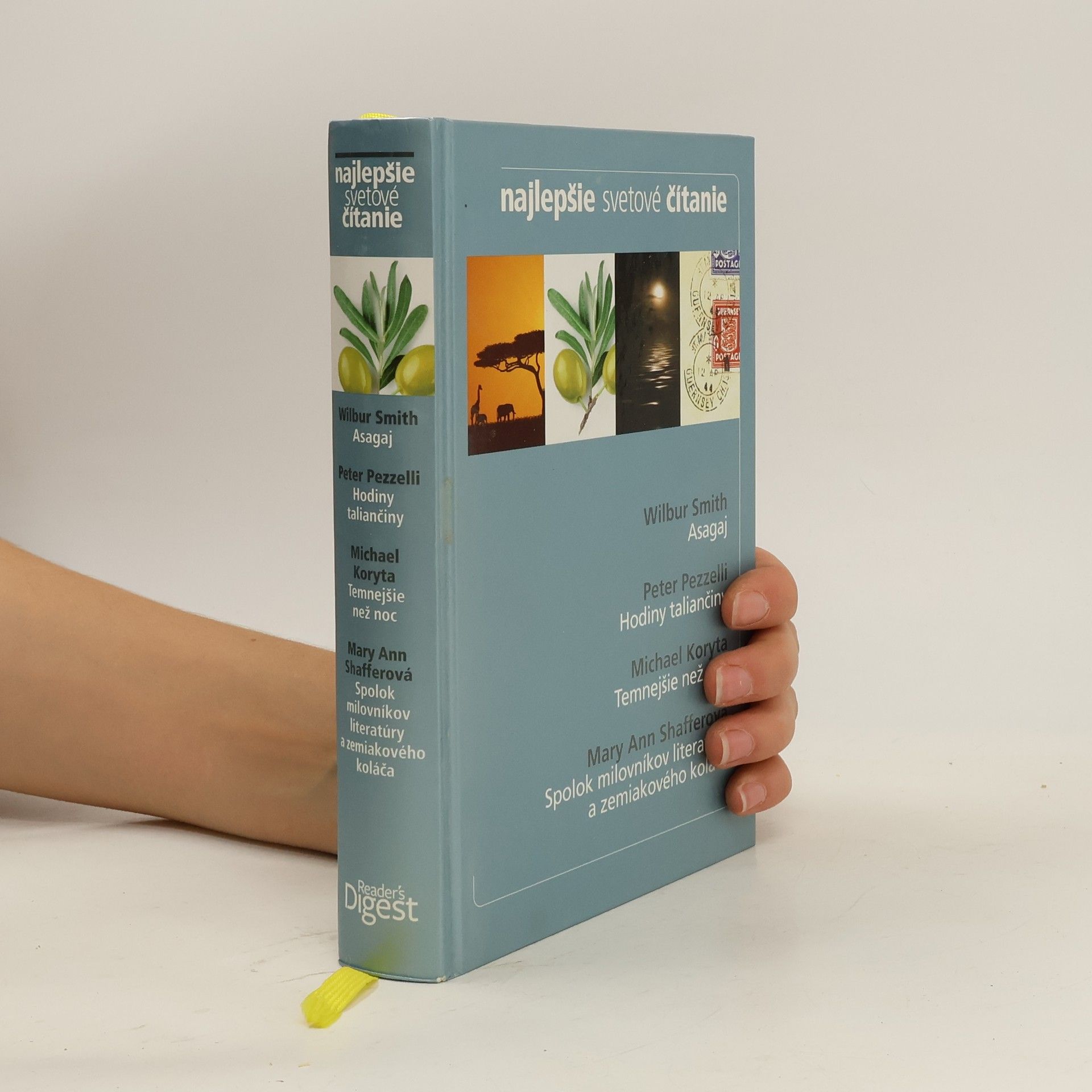 Wilbur Smith Najlepšie svetové čítanie : Asagaj, Hodiny taliančiny, Temnejšie než noc, Spolok milovníkov literatúry a zemiakového koláča