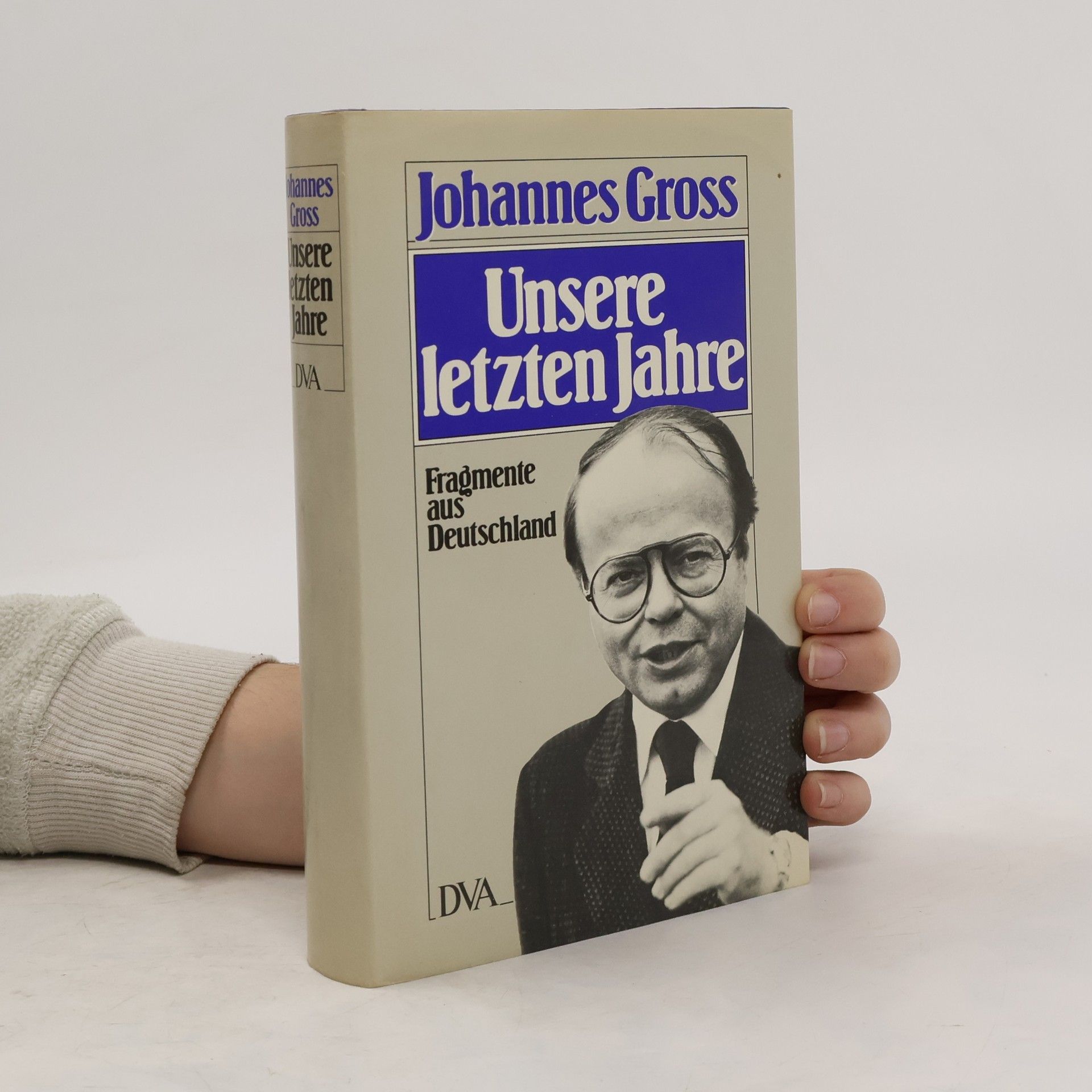 Johannes Gross Unsere letzten Jahre
