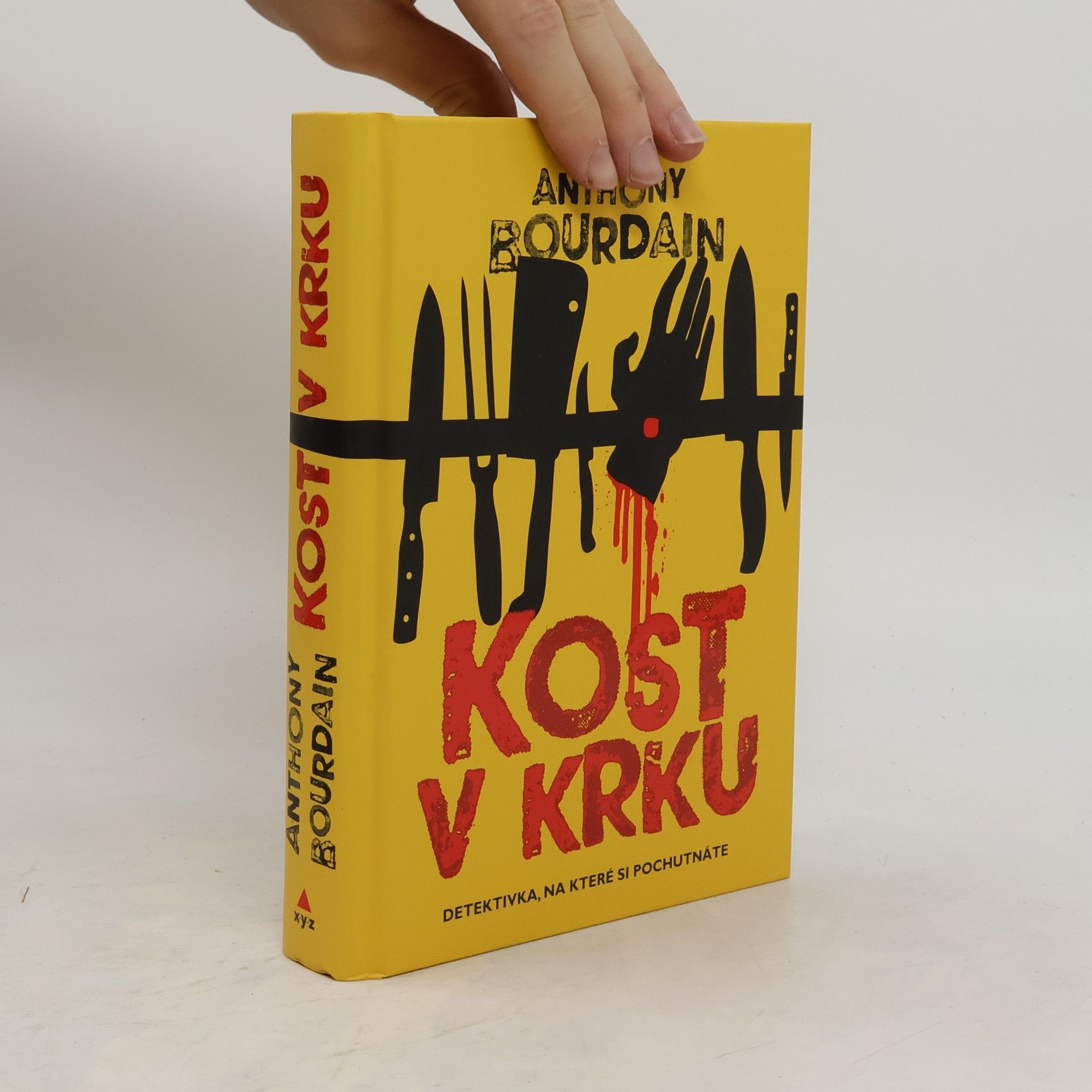 Anthony Bourdain Kost v krku : thriller, na kterém si pochutnáte