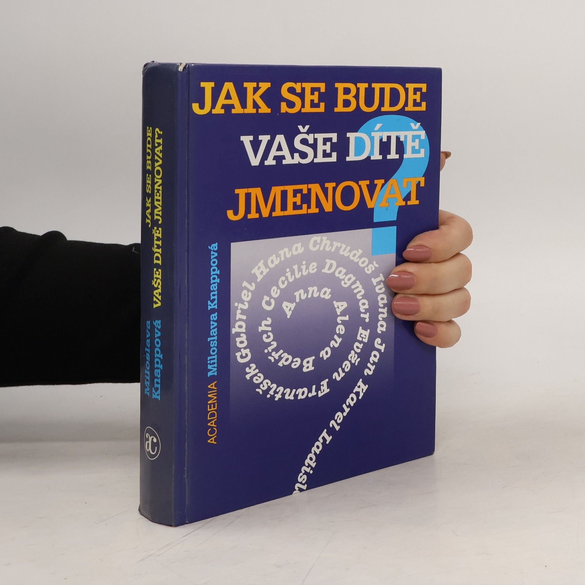 Miloslava Knappová Jak se bude vaše dítě jmenovat?