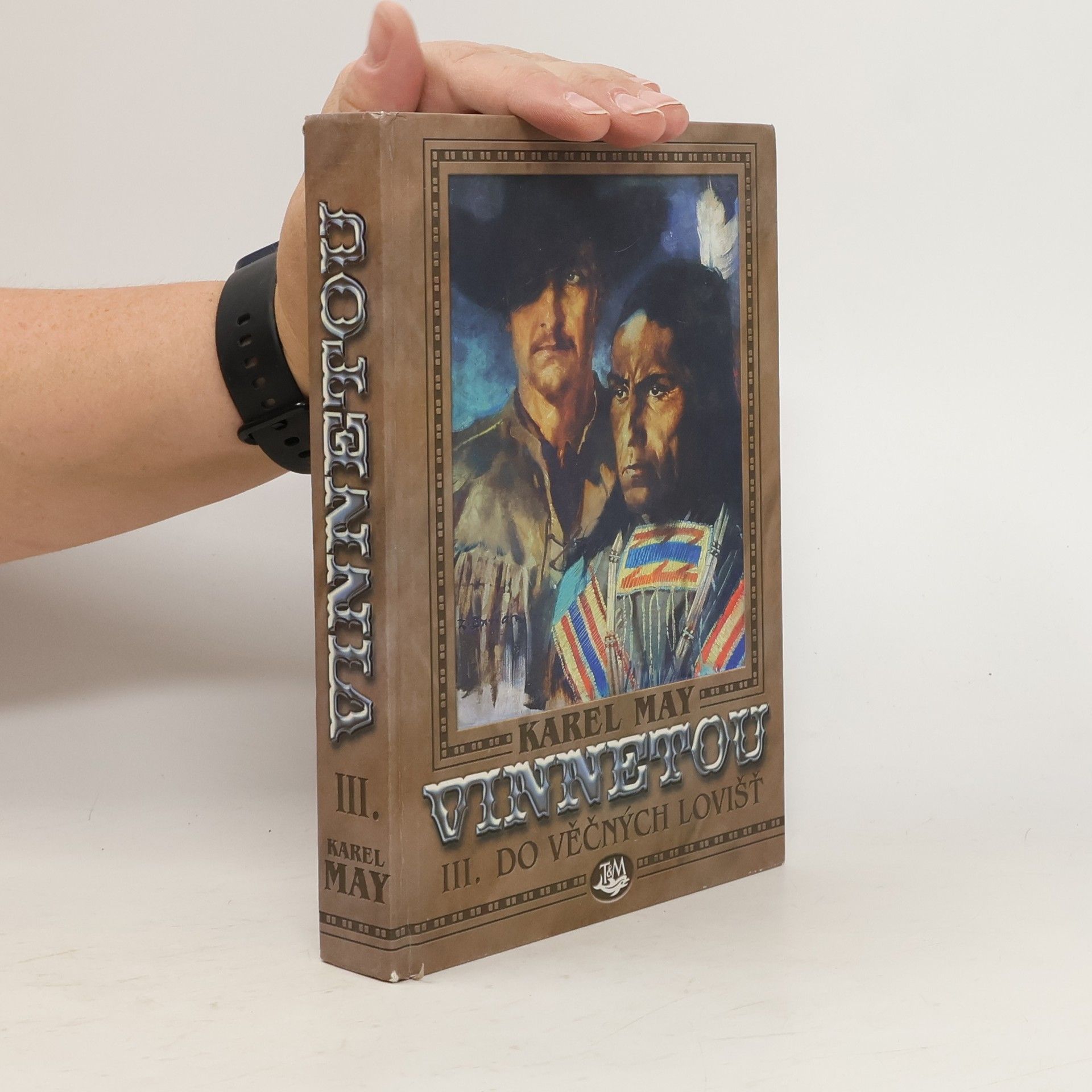 Karel May Vinnetou III - Do věčných lovišť