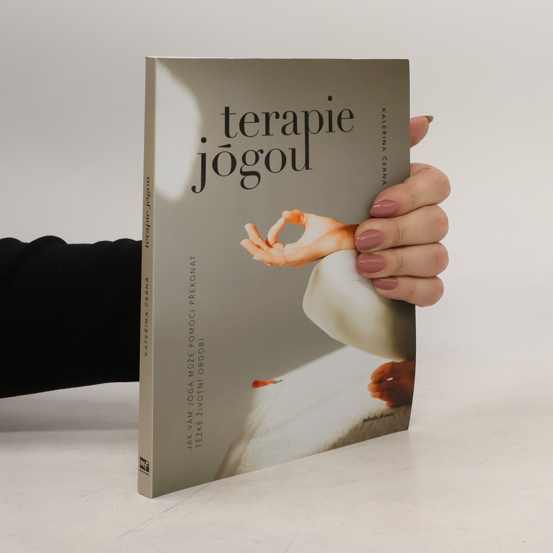 Kateřina Černá Terapie jógou : Jak vám jóga může pomoci překonat těžké životní období