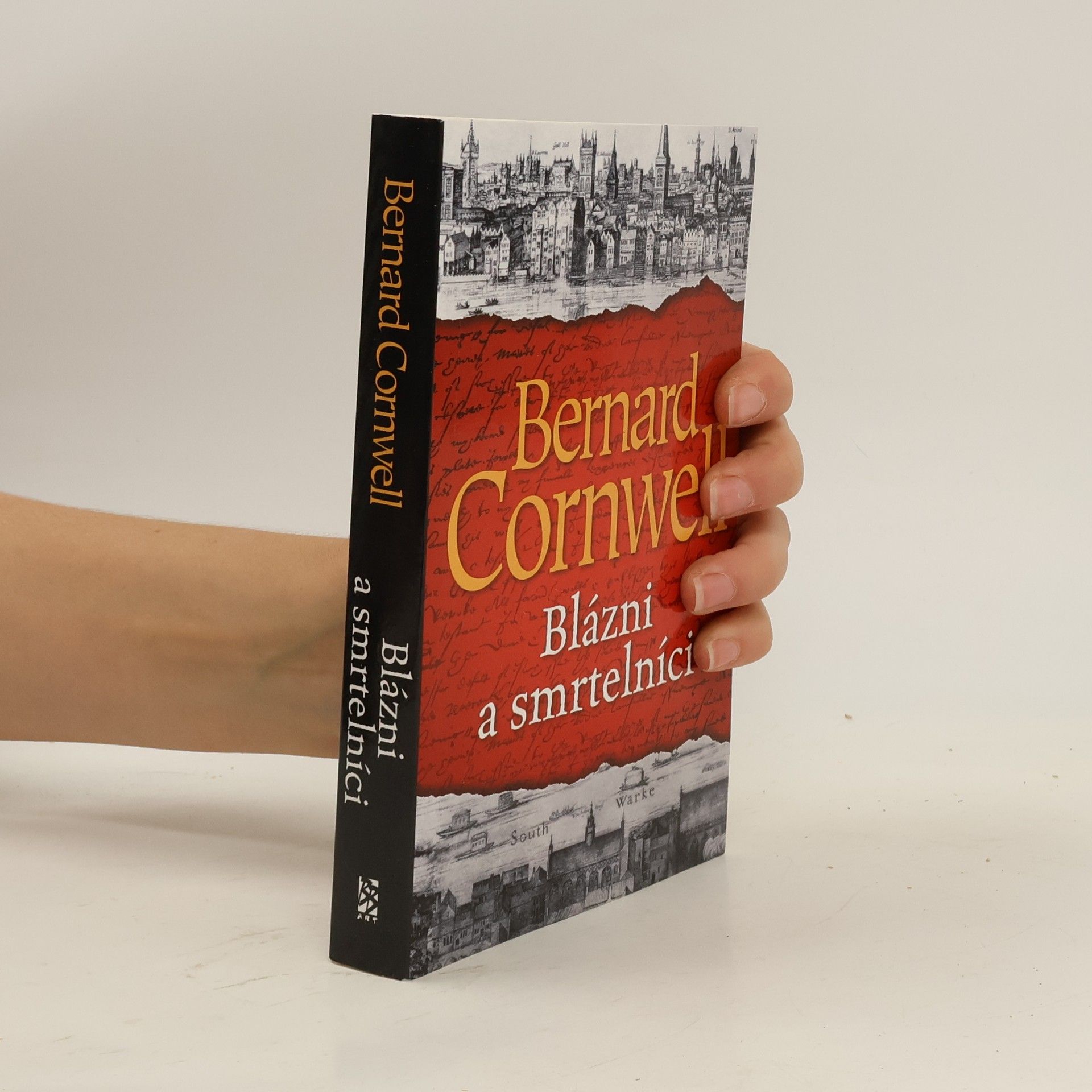 Bernard Cornwell Blázni a smrtelníci