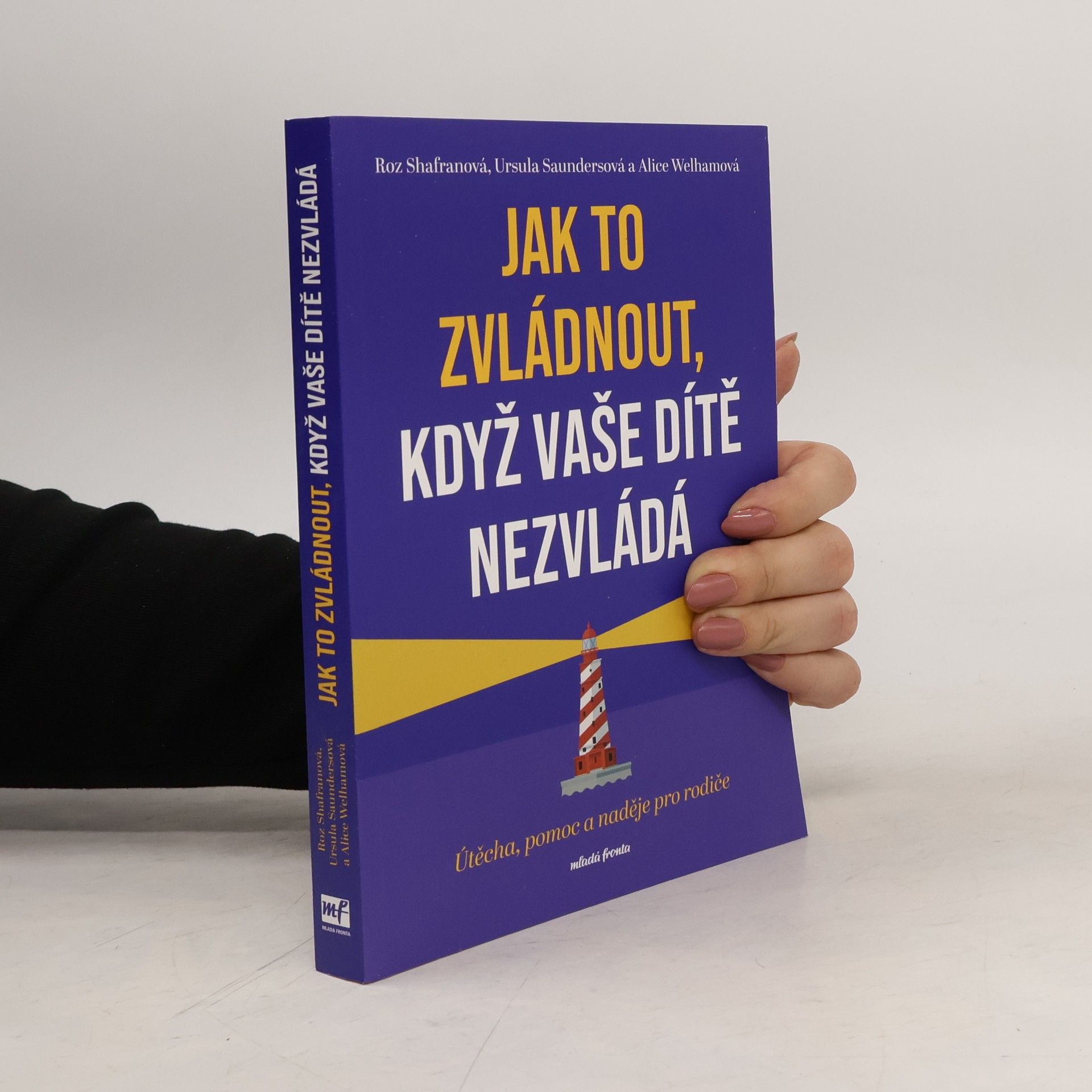 Roz Shafran Jak to zvládnout, když vaše dítě nezvládá : Útěcha, pomoc a naděje pro rodiče
