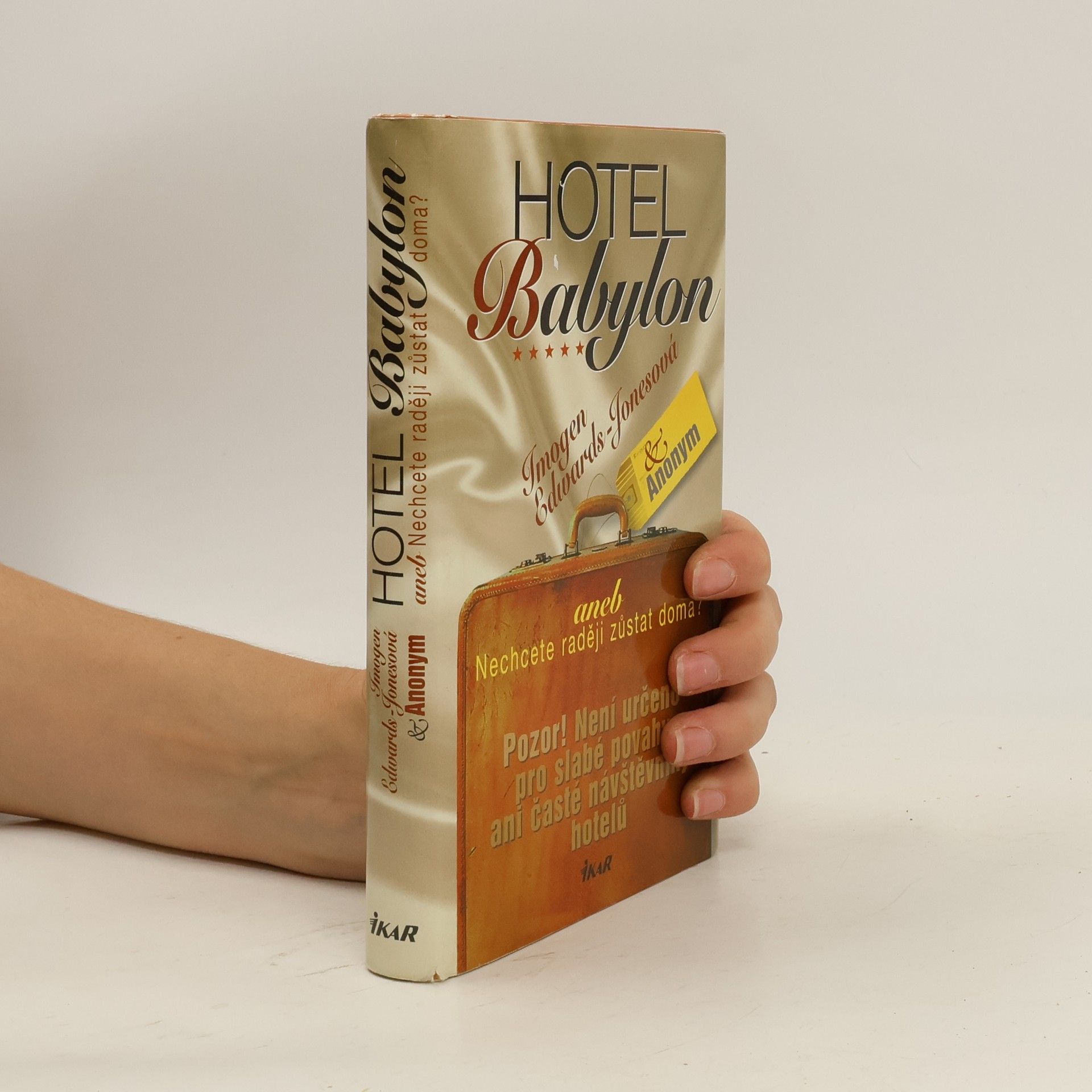 Imogen EdwardsJones Hotel Babylon aneb Nechcete raději zůstat doma?