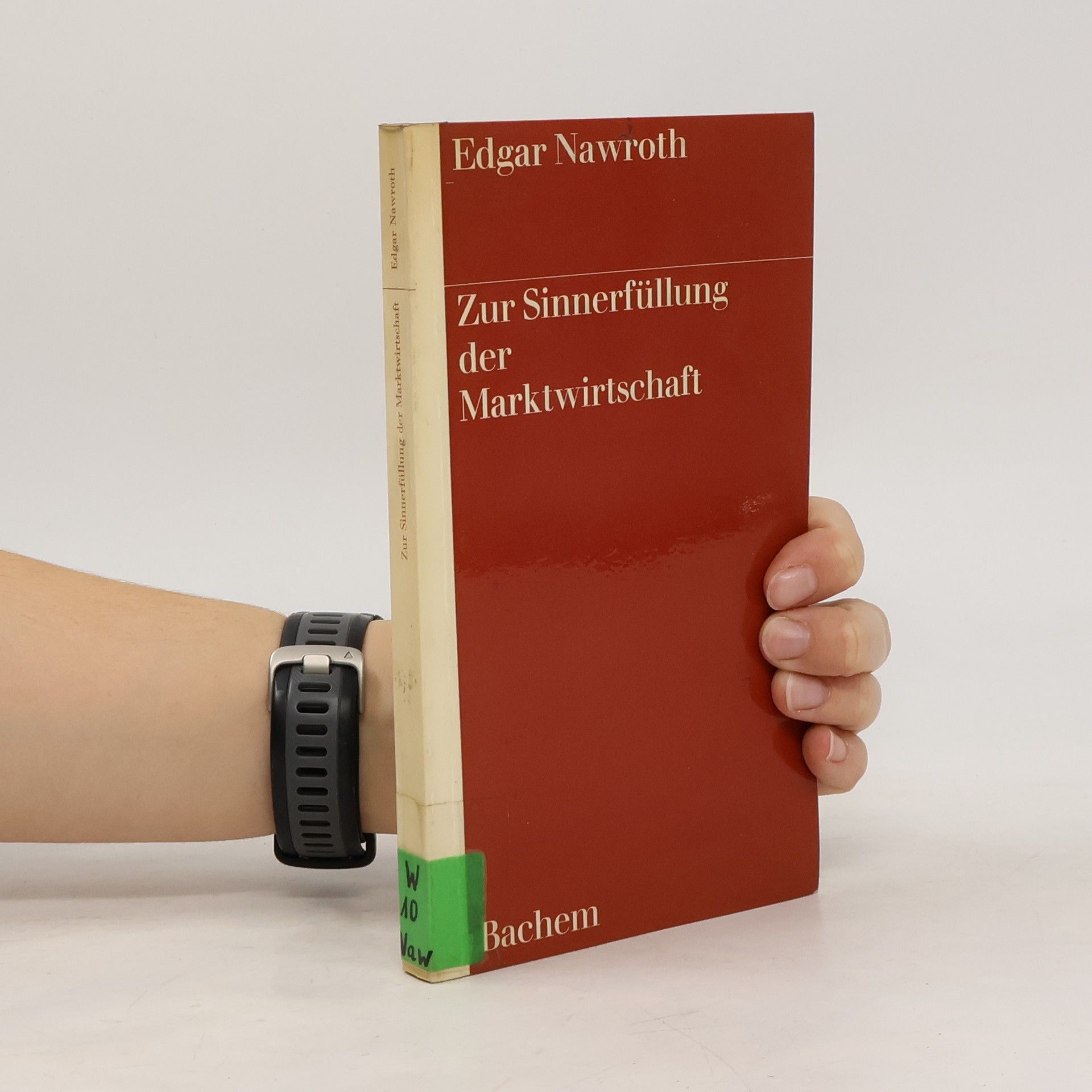 Edgar Nawroth Zur Sinnerfüllung der Marktwirtschaft