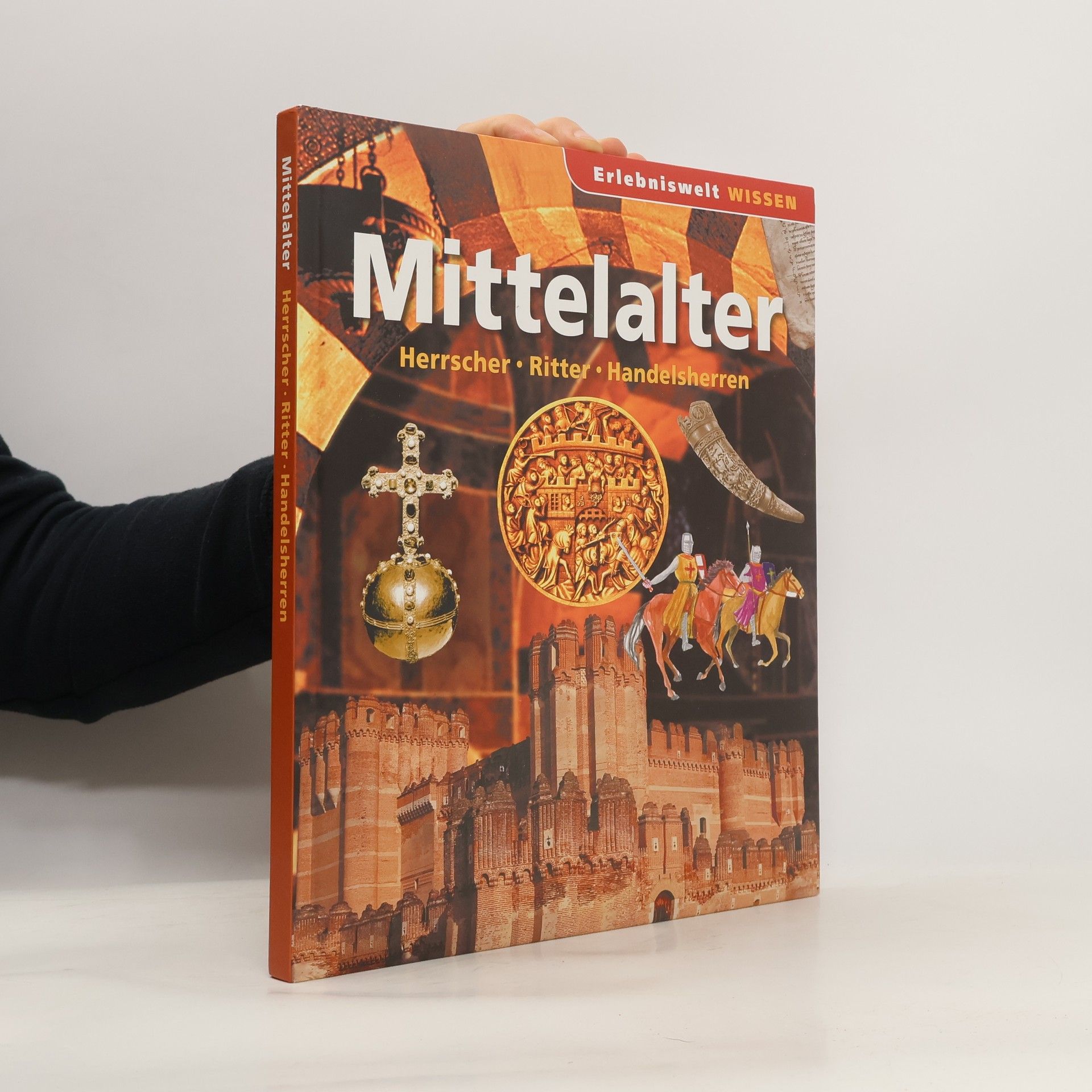 Autorenkollektiv Mittelalter. Herrscher. Ritter. Handelsherren