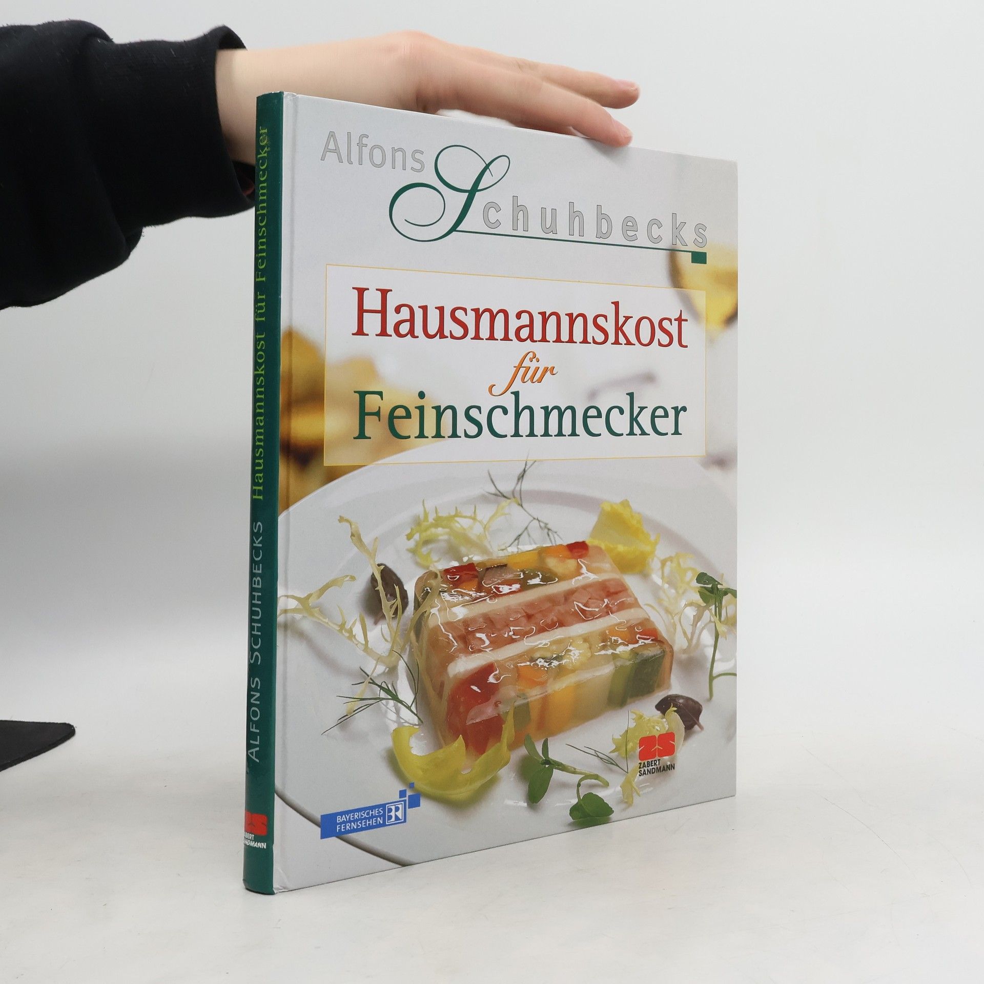 Alfons Schuhbecks Hausmannskost für Feinschmecker