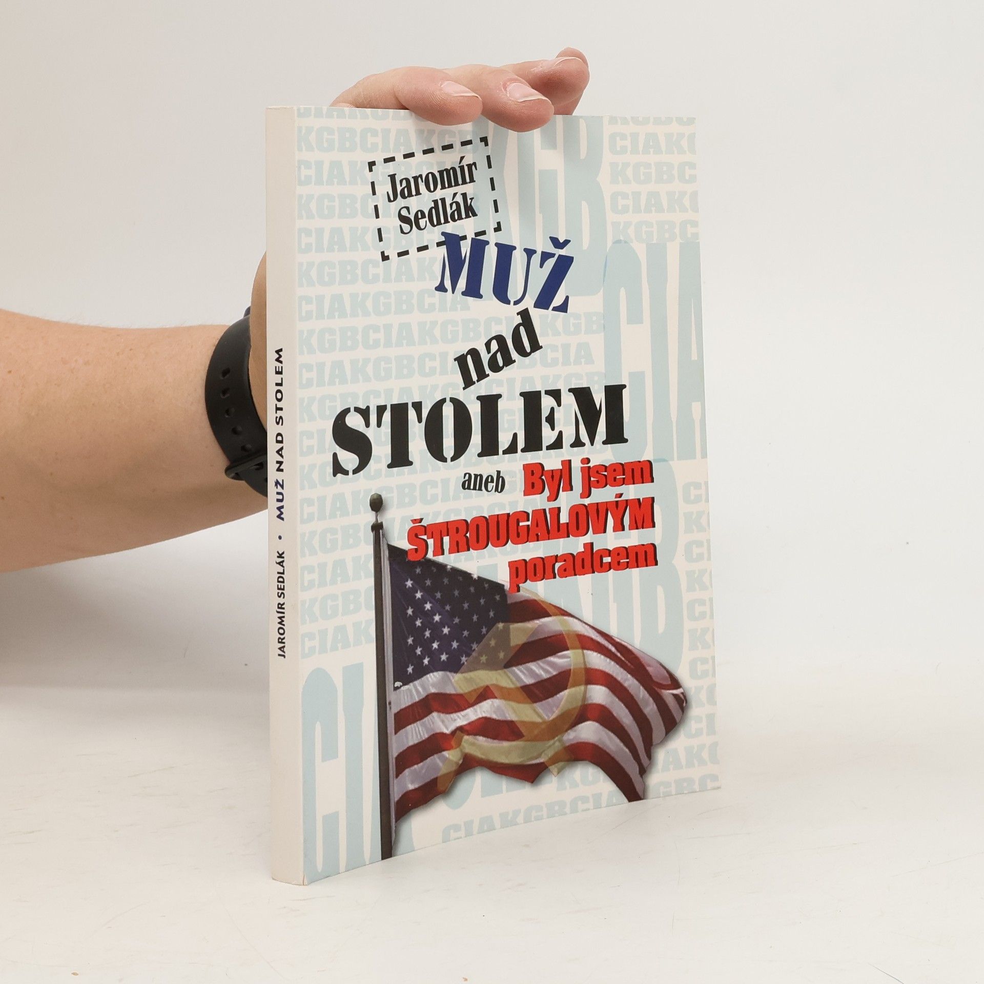 Jaromír Sedlák Muž nad stolem aneb Byl jsem Štrougalovým poradcem