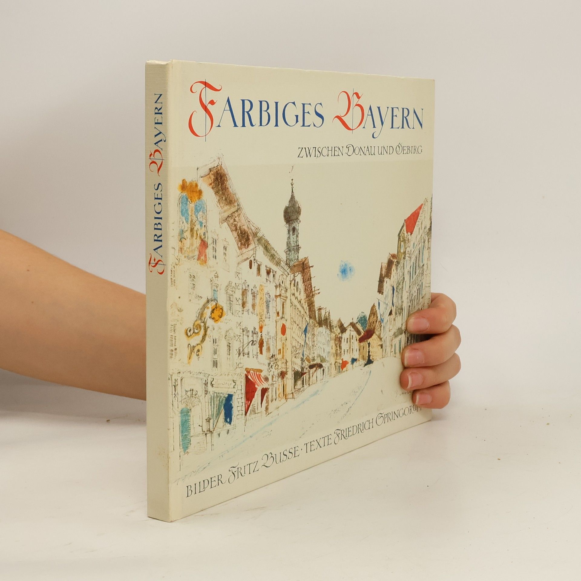 Fritz Busse Farbiges Bayern.