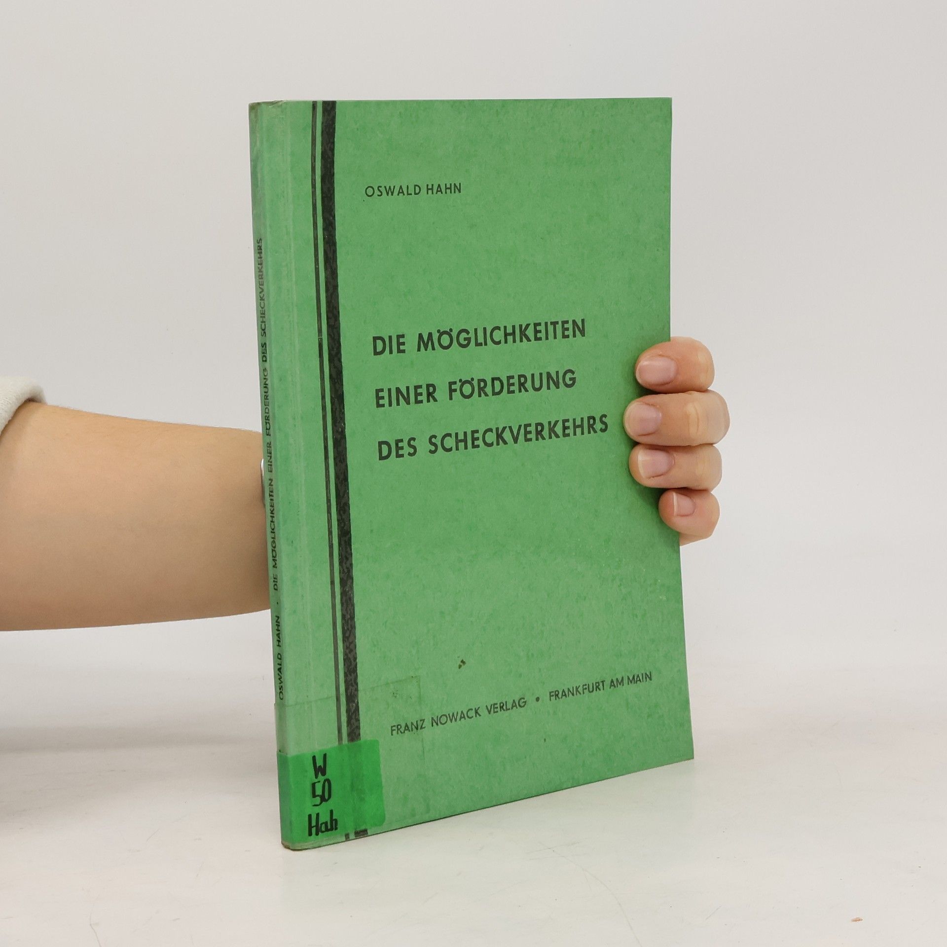 Oswald Hahn Die Möglichkeiten einer Förderung des Scheckverkehrs