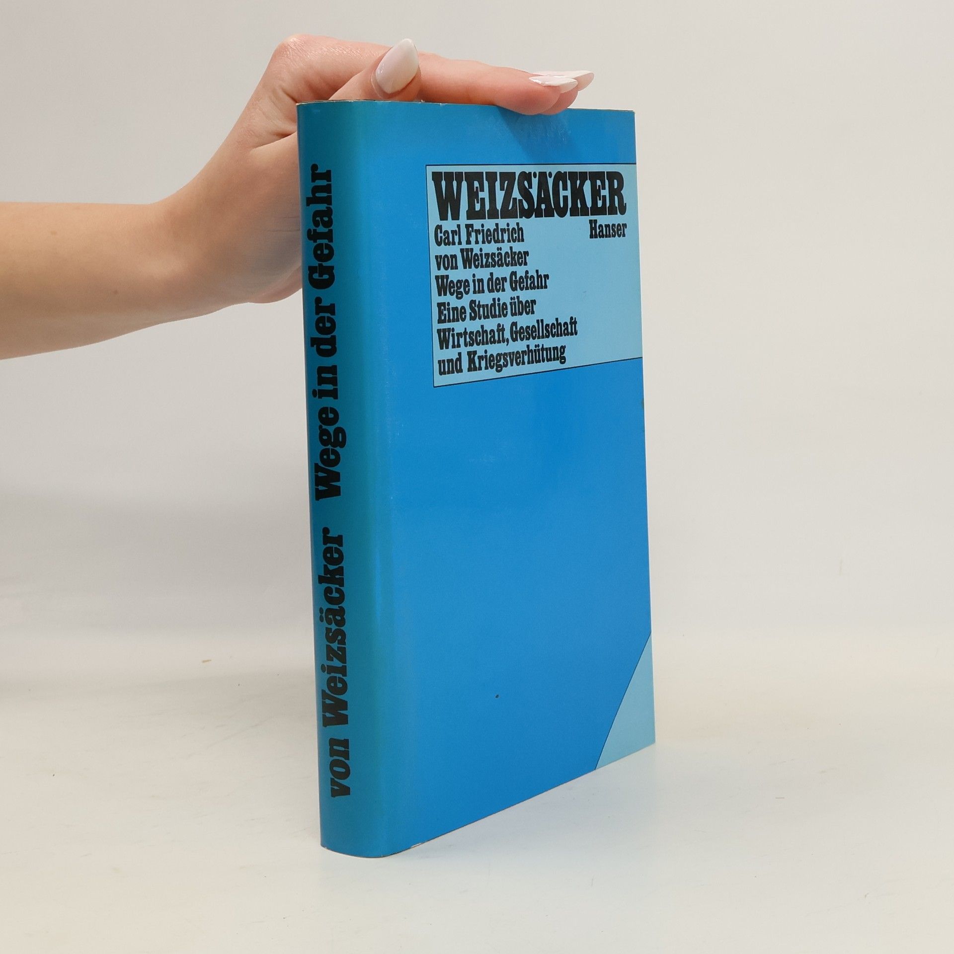 Carl Friedrich von Weizsäcker Wege in der Gefahr