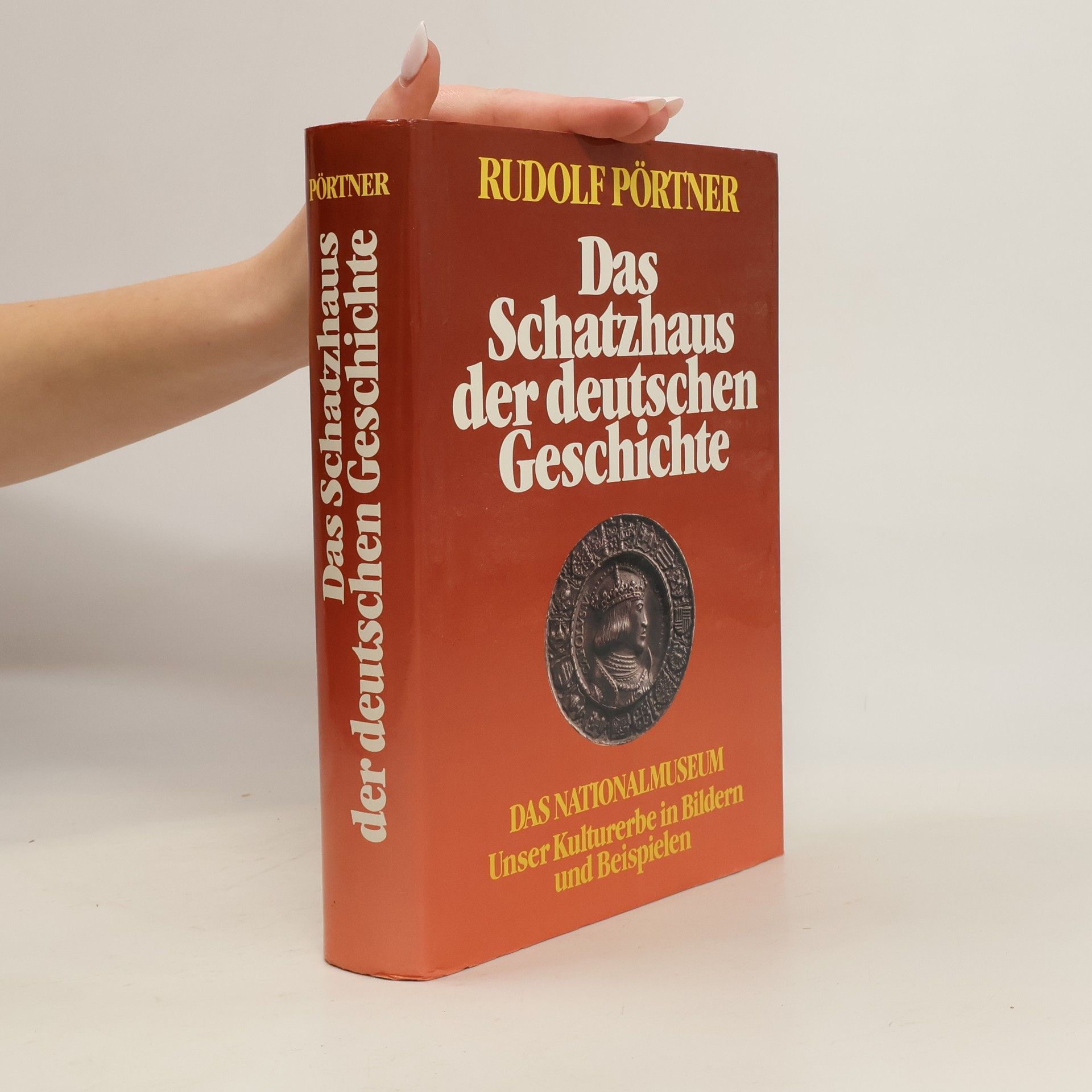Rudolf Pörtner Das Schatzhaus der deutschen Geschichte