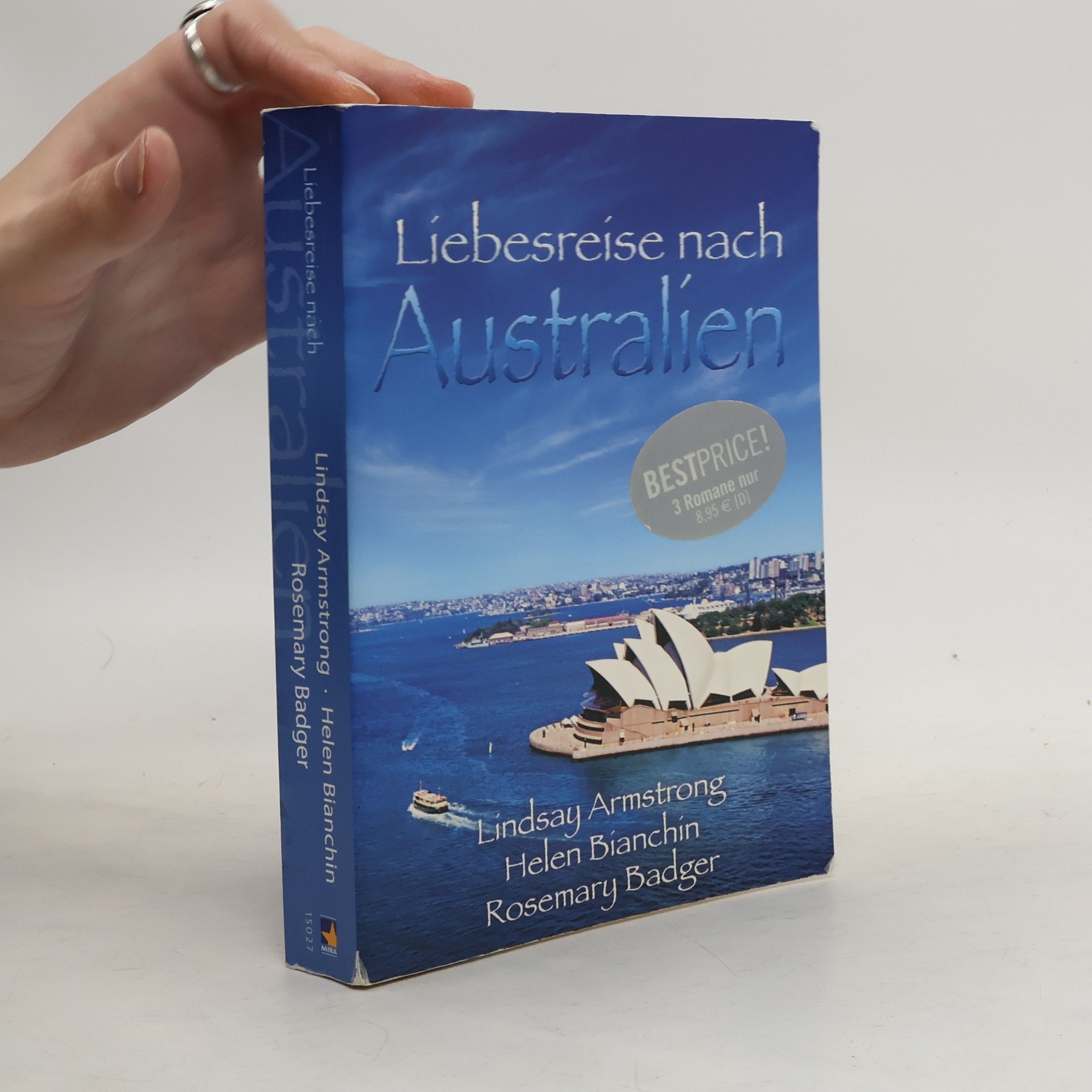 Lindsay Armstrong Liebesreise nach Australien 2. 1. Ein schwieriger Mann. 2. Eine außergewöhnliche Frau. 3. Ein unerwartetes Happy End