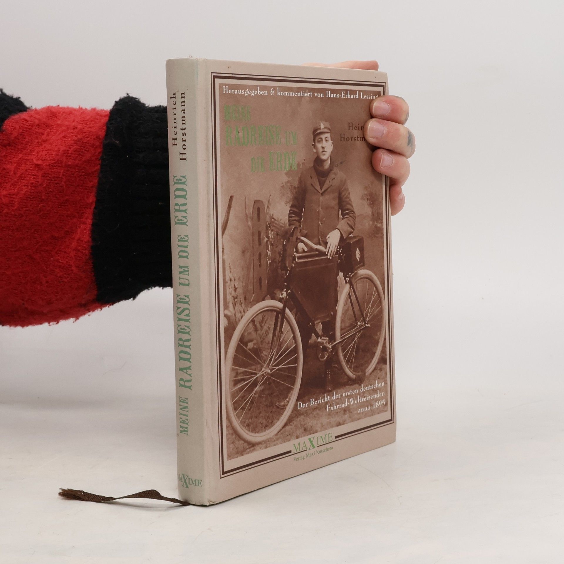 Heinrich Horstmann Meine Radreise um die Erde vom 2. Mai 1895 bis 16. August 1897