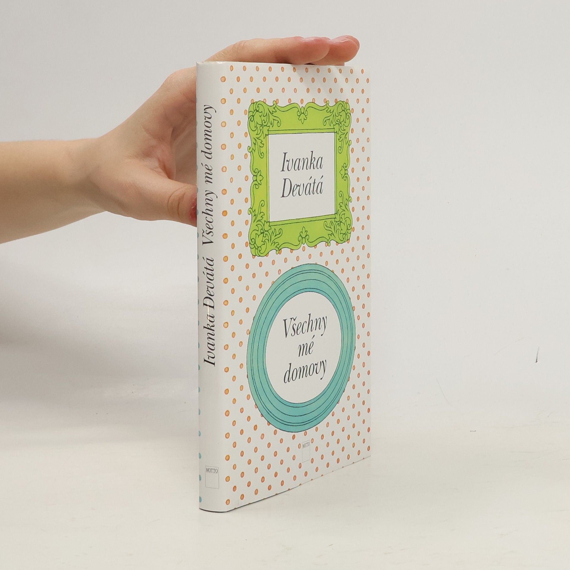 Ivanka Devátá Všechny mé domovy