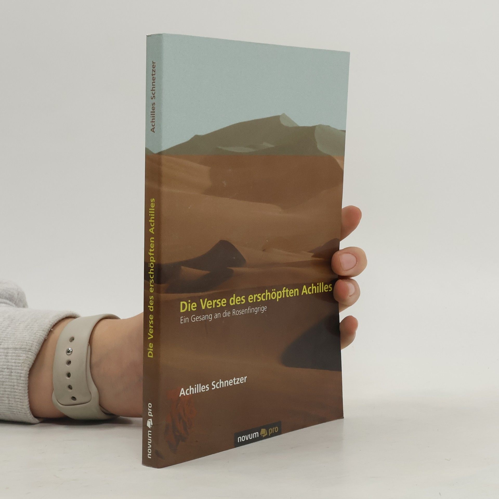 Achilles Schnetzer Die Verse des erschöpften Achilles