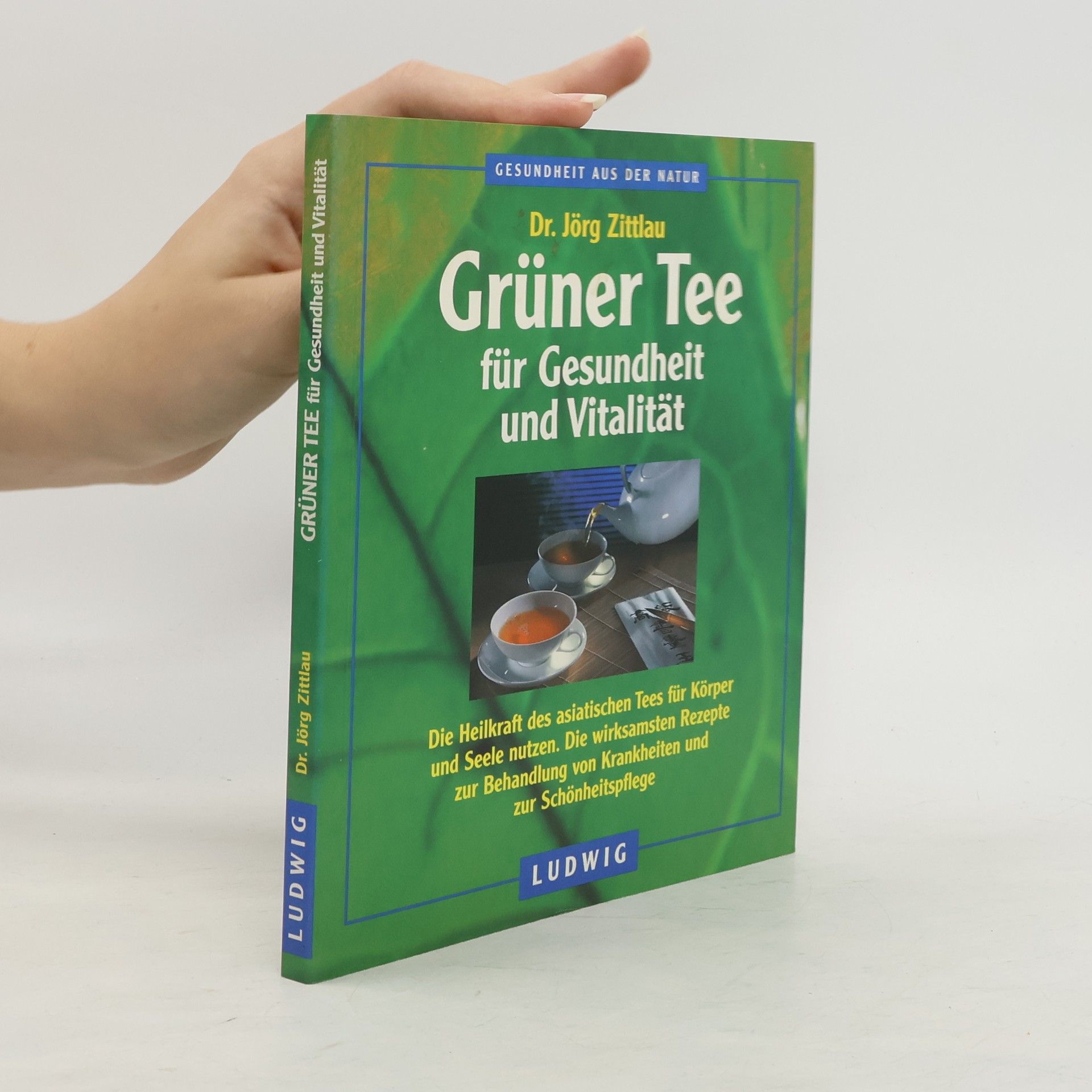 Jörg Zittlou Grüner Tee für Gesundheit und Vitalität