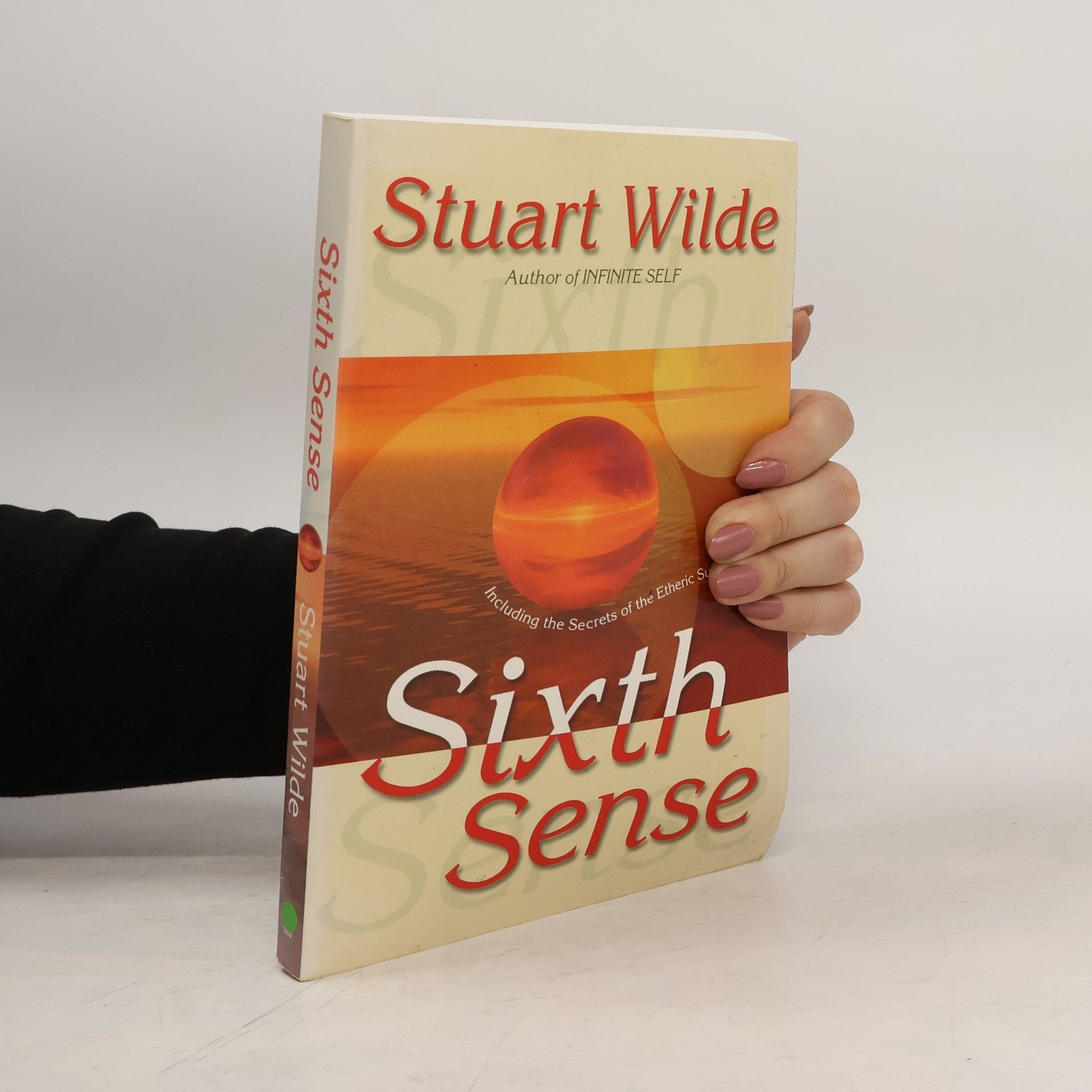 Stuart Wilde Sixth sense: including the secrets of the etheric subtle body