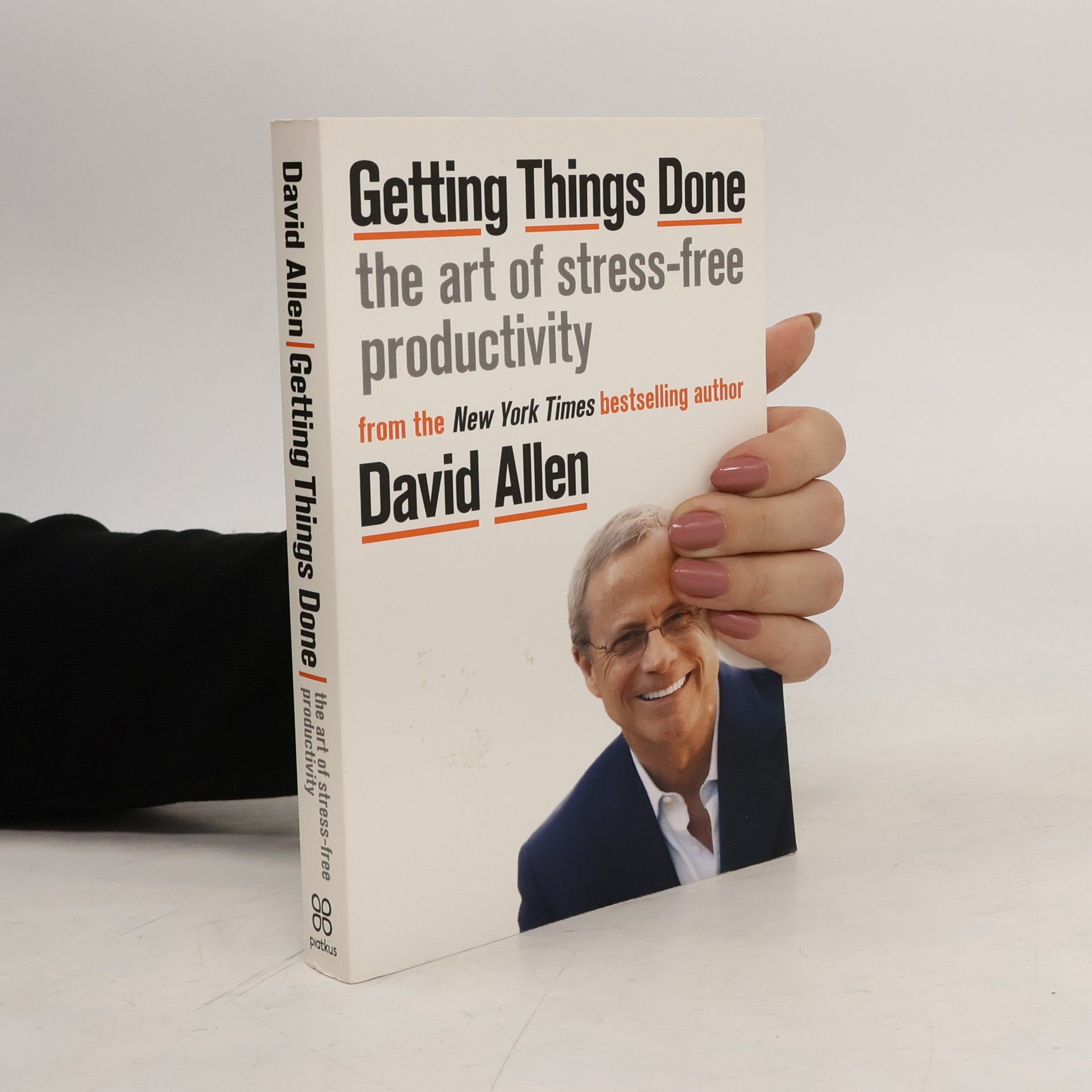 David Allen Getting things done : the art of stress-free productivity