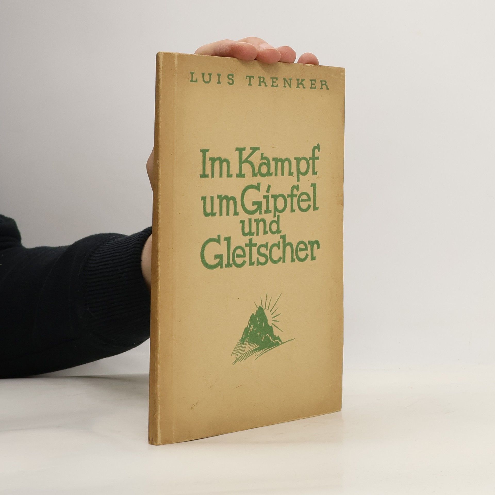 Luis Trenker Im Kampf um Gipfel und Gletscher