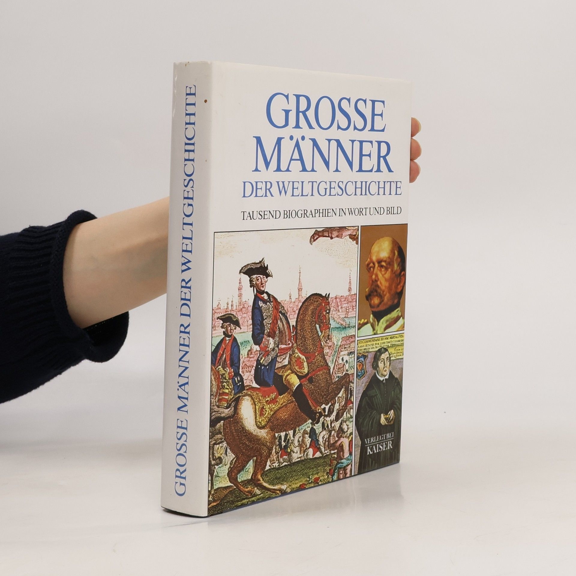 Quirin Engasser Grosse Männer der Weltgeschichte. Tausend Biographien in Wort und Bild.