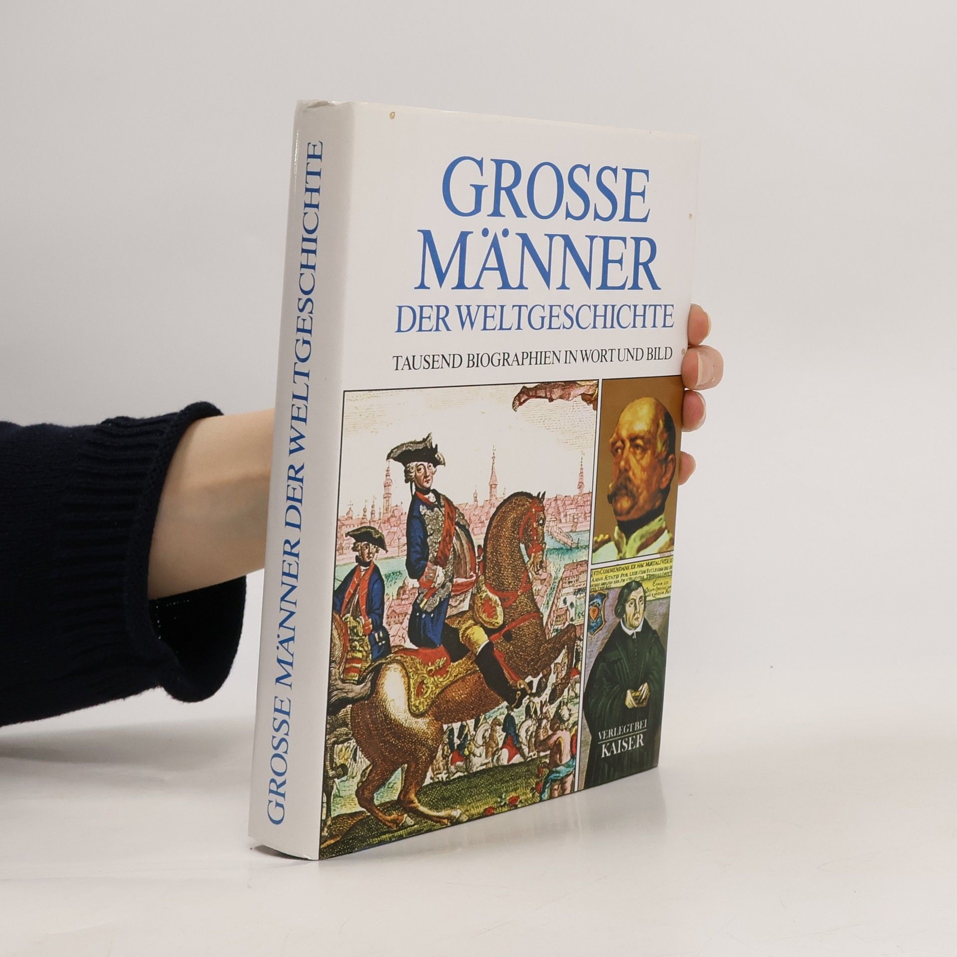 Quirin Engasser Grosse Männer der Weltgeschichte. Tausend Biographien in Wort und Bild.