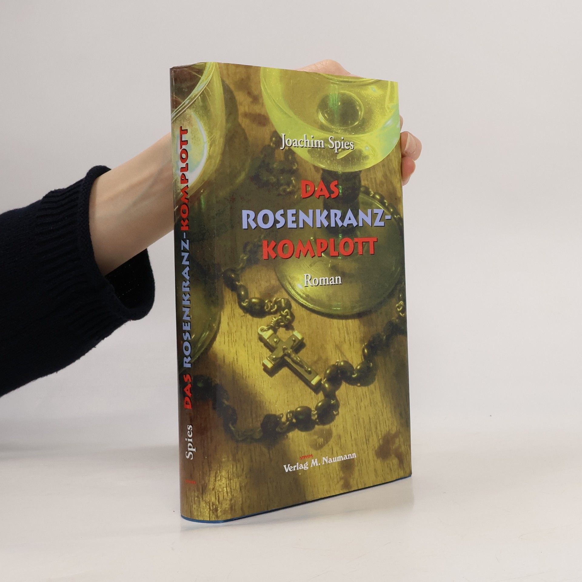 Joachim Spies Das Rosenkranz-Komplott. Roman