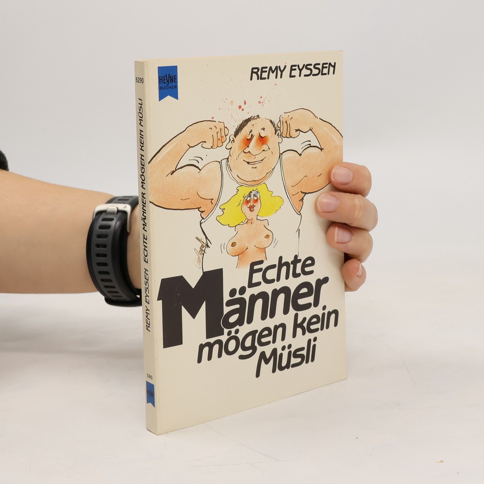 Remy Eyssen Echte Männer mögen kein Müsli.